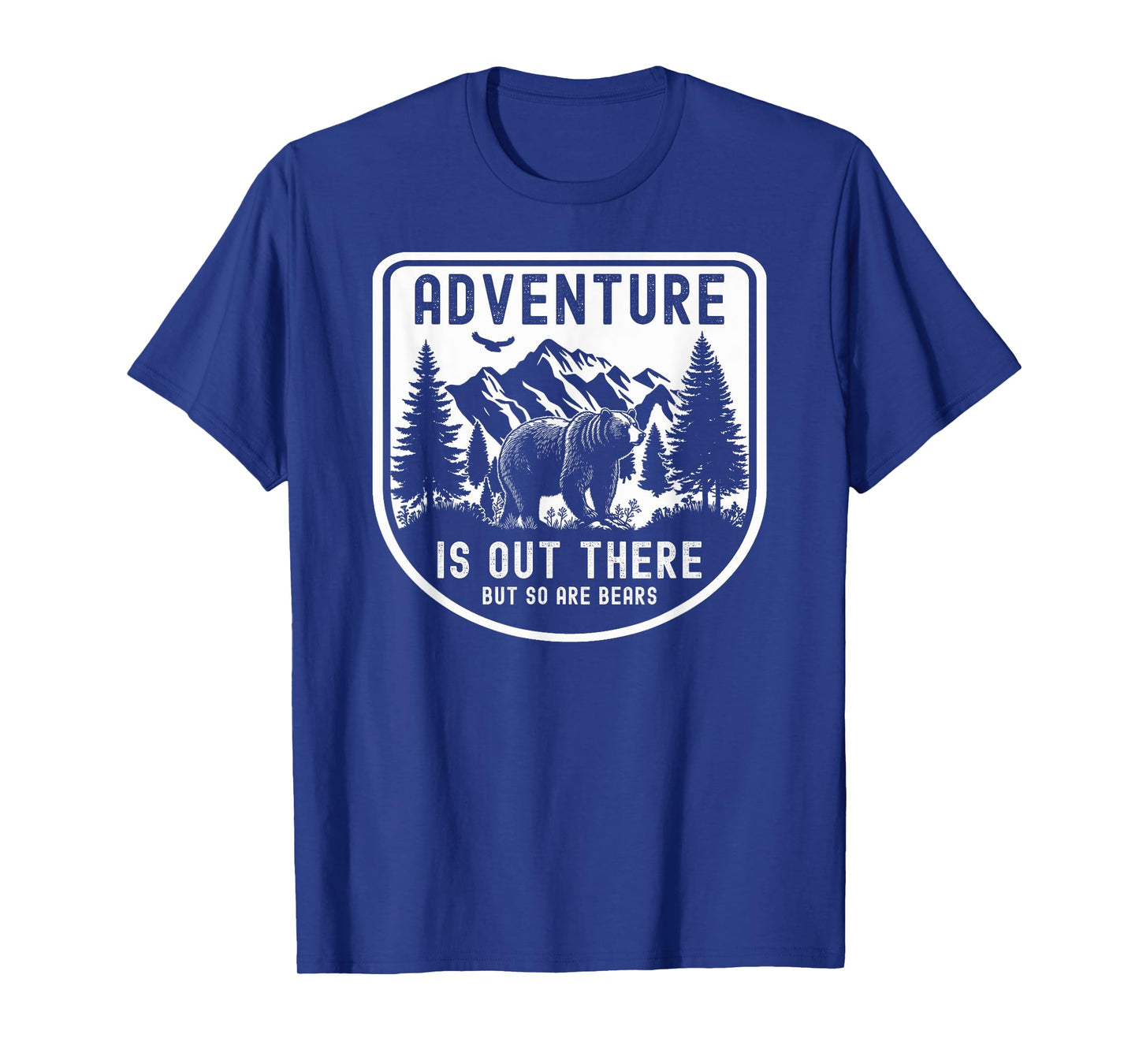Funny Adventure Is Out There But So Are Bears Hiking T-Shirt