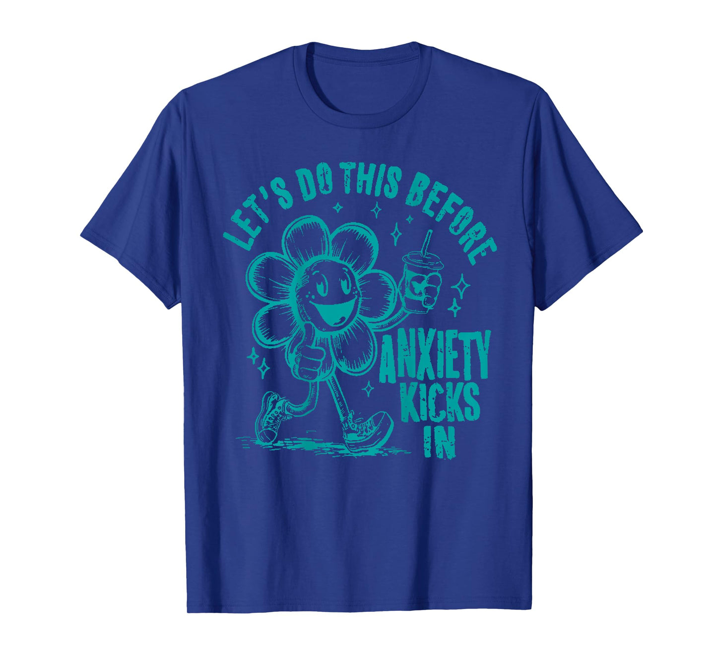 Let's Do This Before Anxiety Kicks In T-Shirt