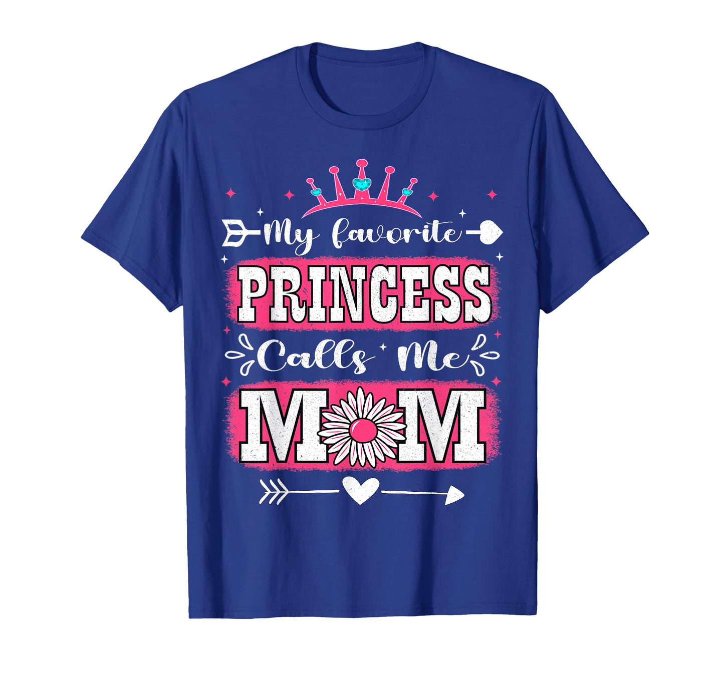 My Favorite Princess Calls Me Mom Happy Mother's Day T-Shirt