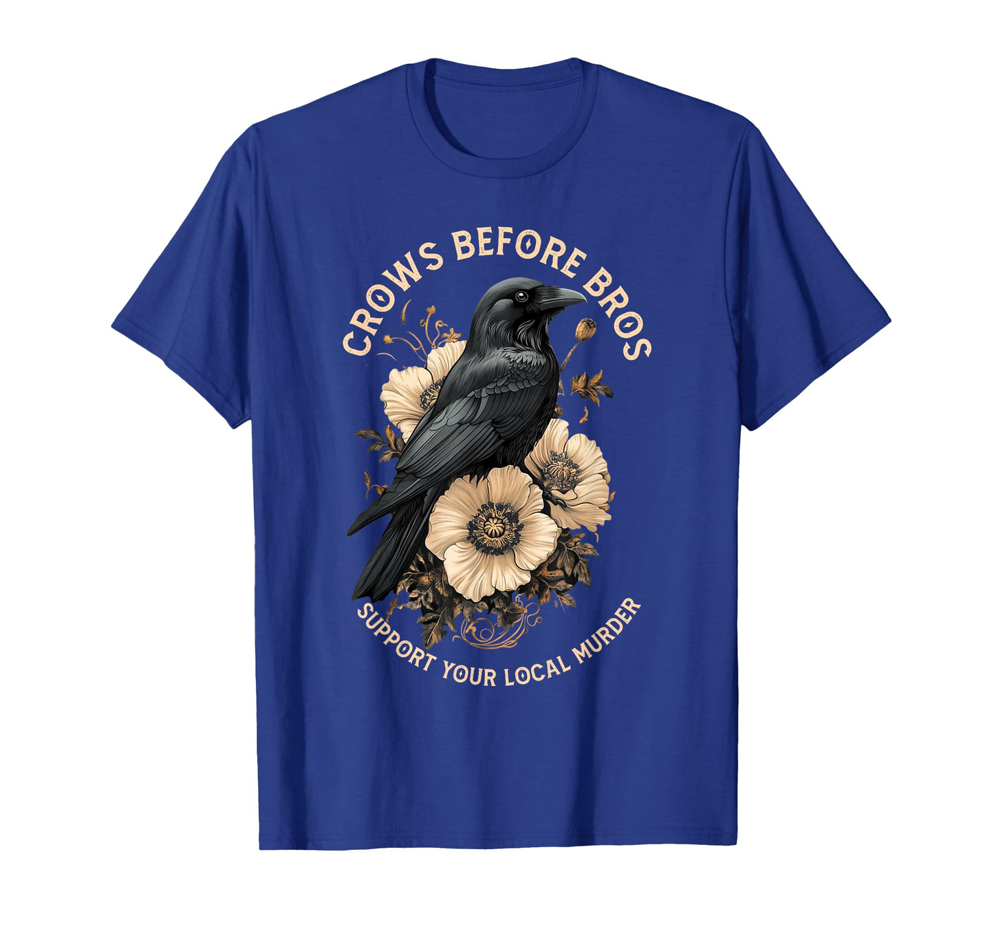 Crows Before Bros Support Your Local Murder Design Vintage T-Shirt