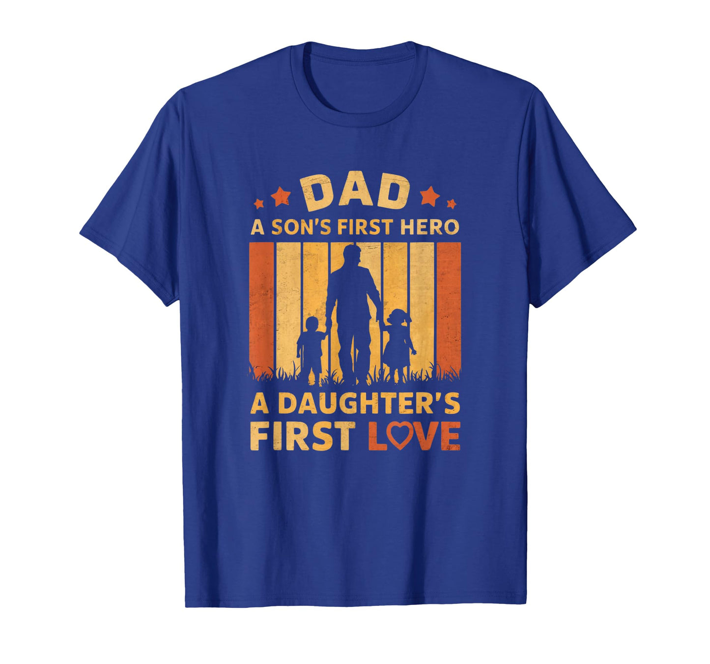 Dad A Son's First Hero A Daughter's First Love Men dad papa T-Shirt