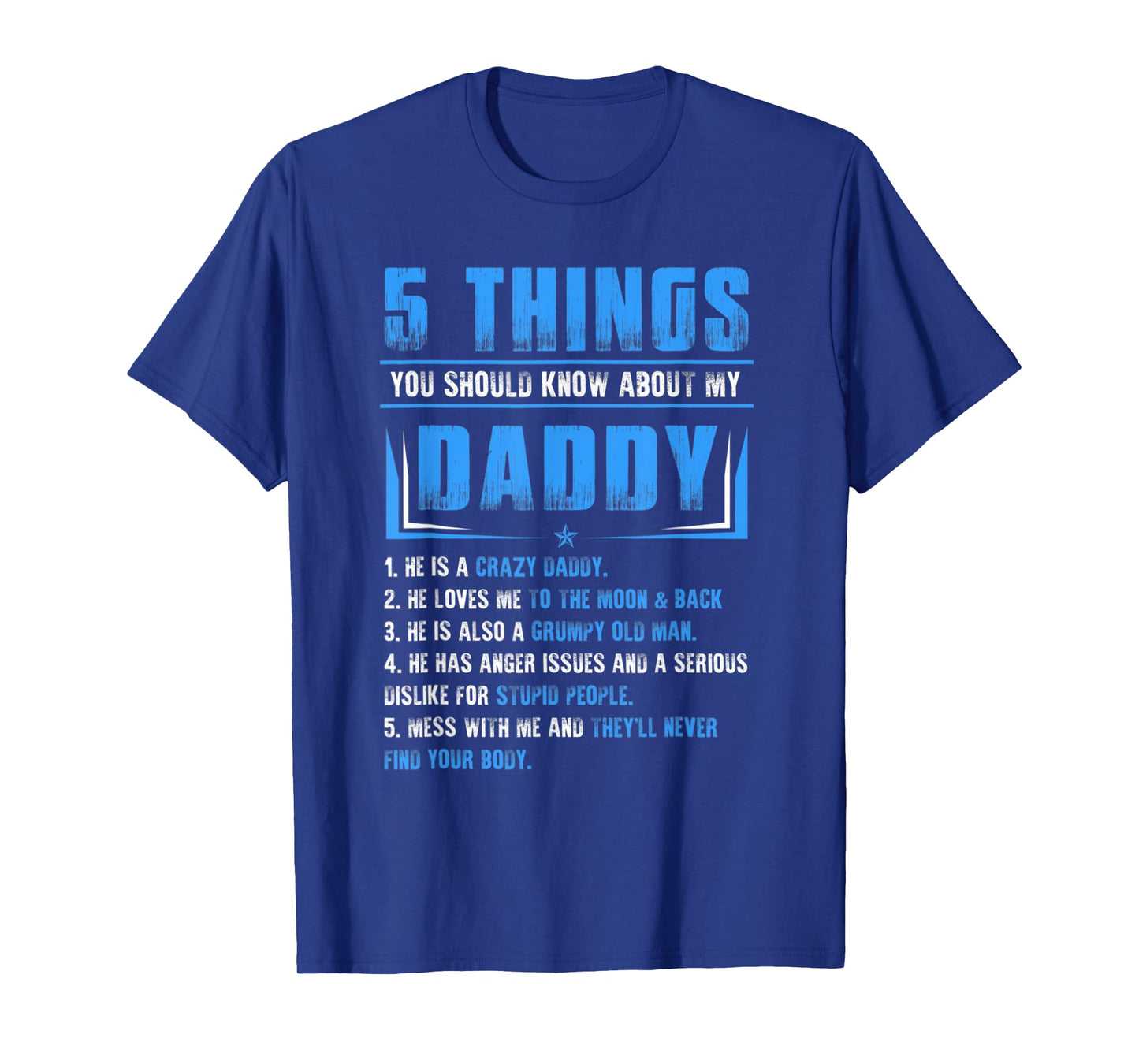 Fathers Day Funny 5 Things You Should Know About My Daddy T-Shirt