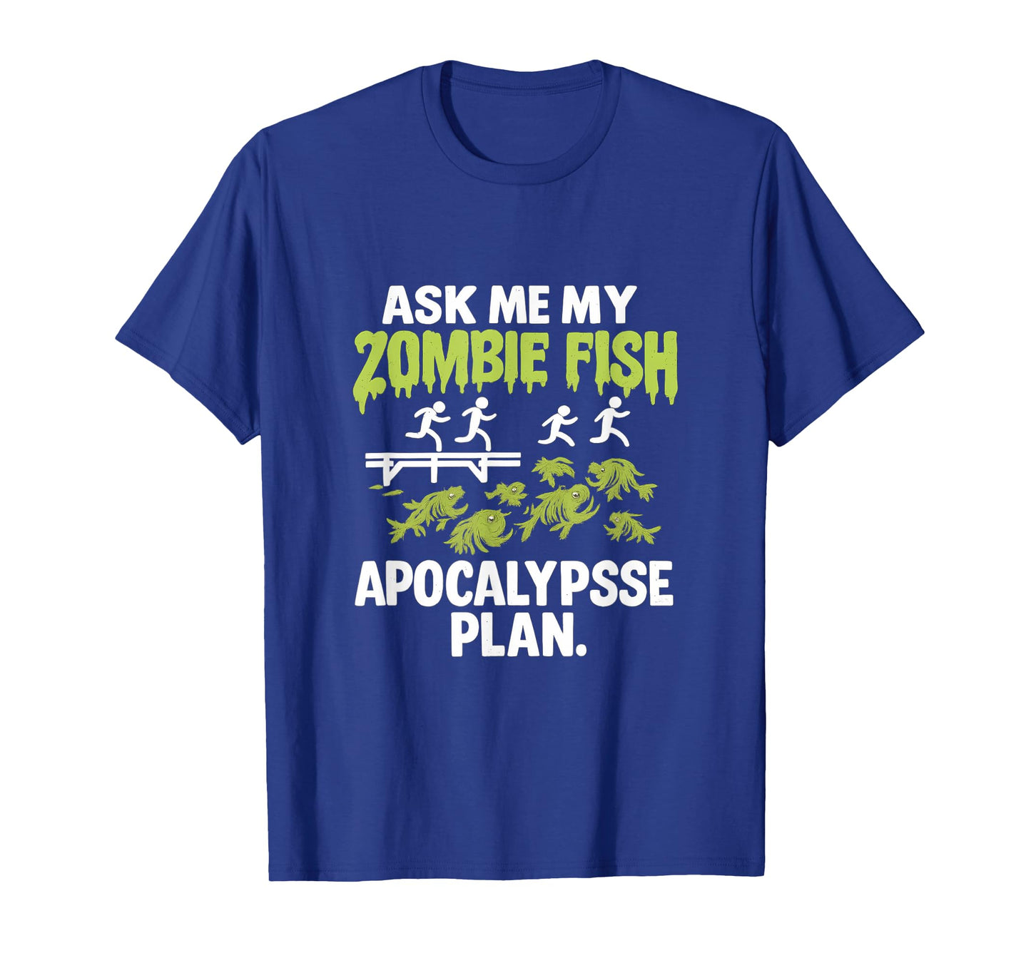 Zombie Fish Apocalypse Plan - Dripping Blood Graphic T-Shirt