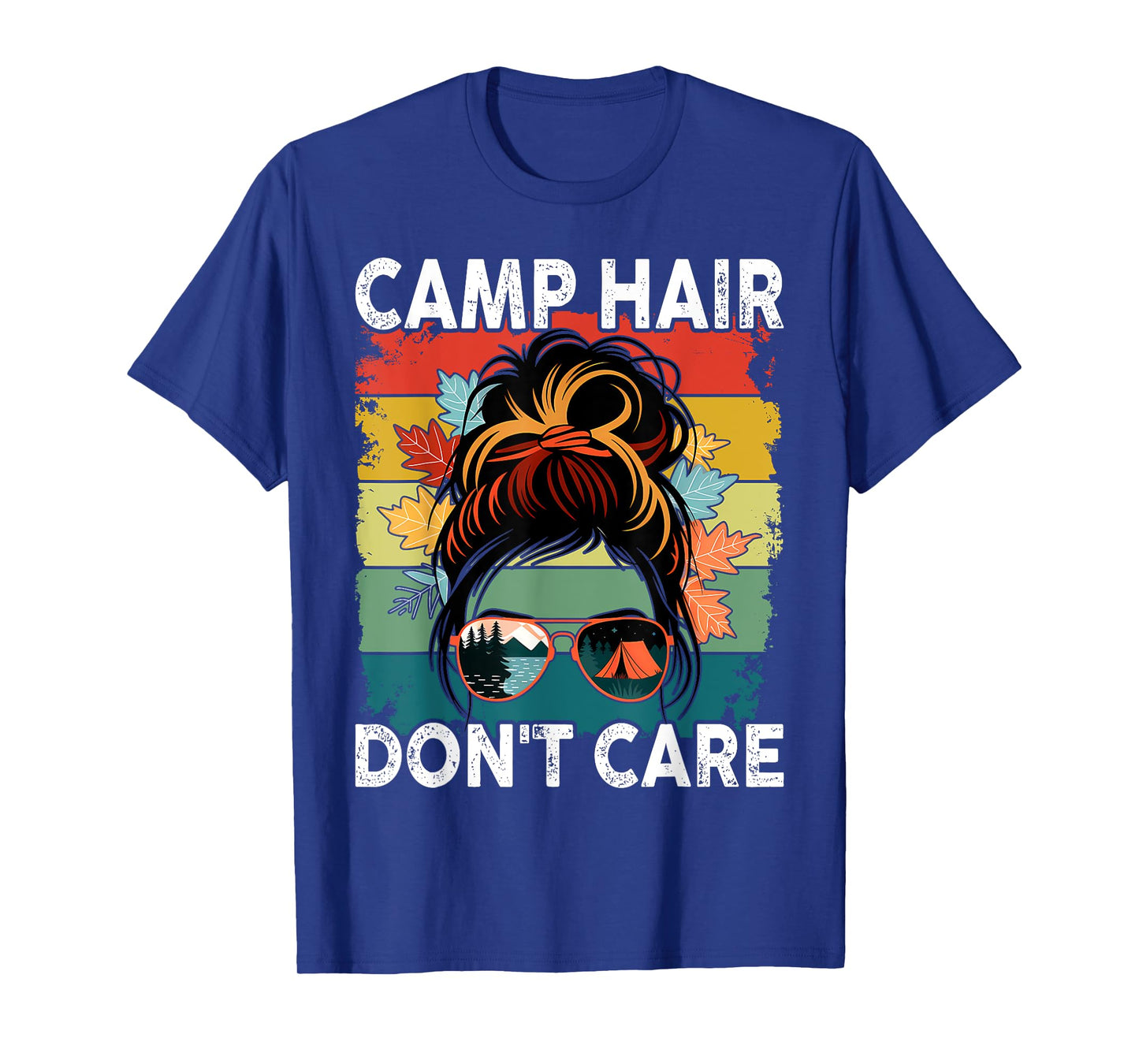 Camp Hair Don't Care Messy Bun Funny Camping Camper Women T-Shirt