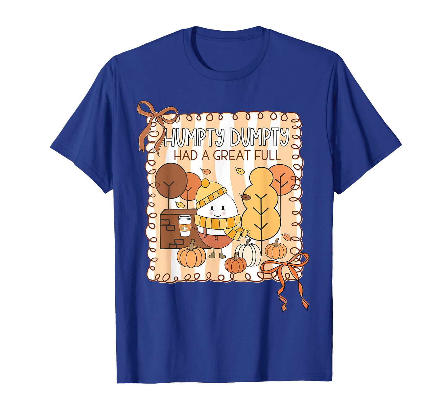 Humpty Dumpty Had A Great Fall Teacher Thanksgiving Autumn T-Shirt
