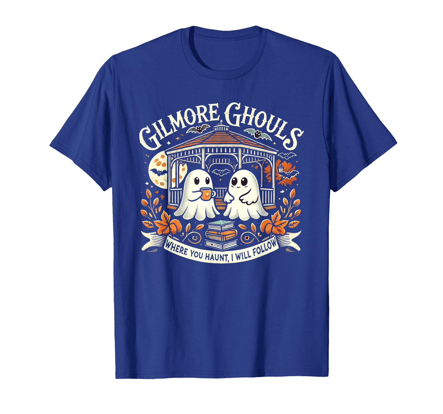 Gilmore Ghouls Where You Haunt, I Will Follow Apparel T-Shirt