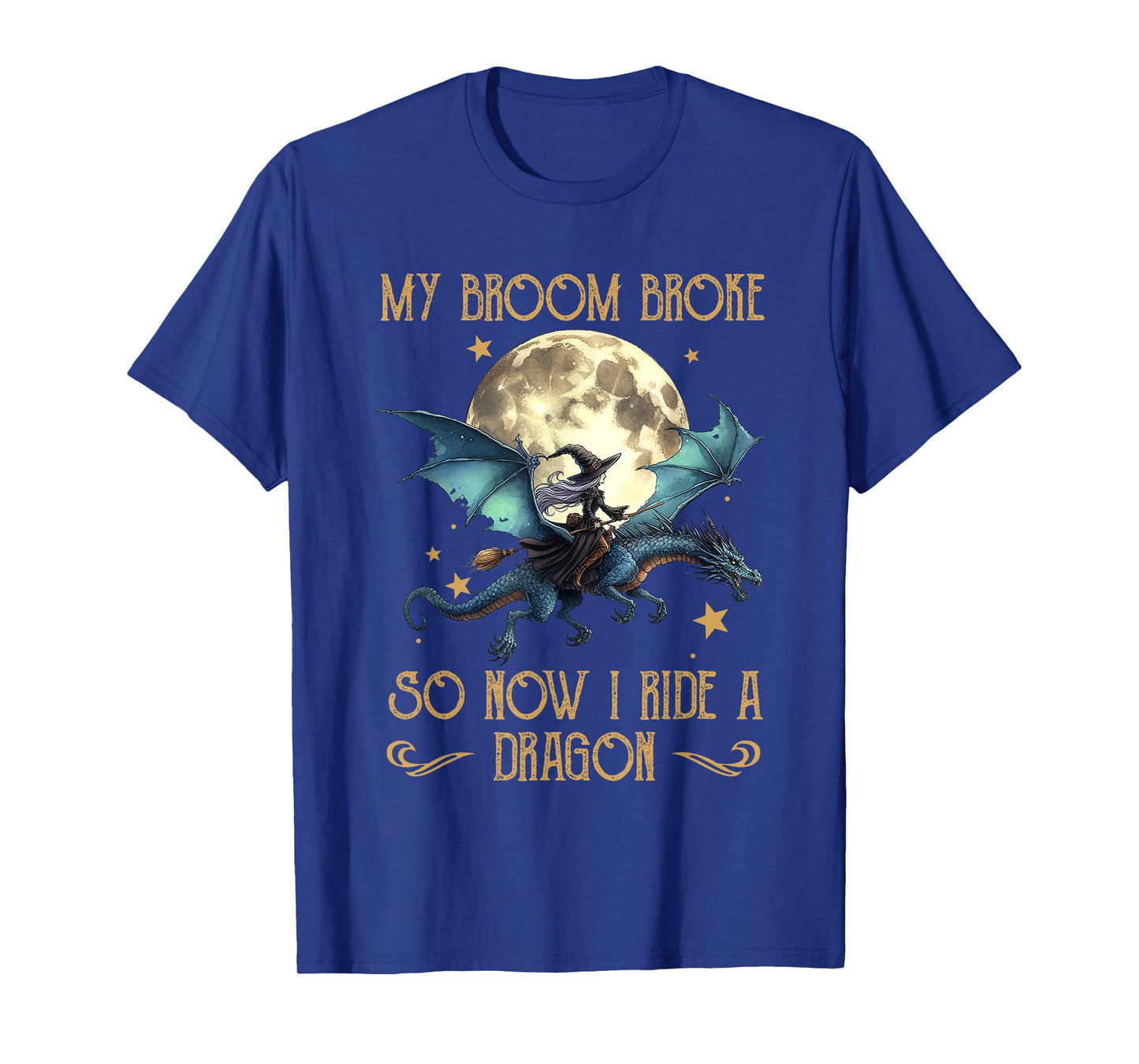 My Broom Broke So Now I Ride A Dragon Funny Halloween Women T-Shirt
