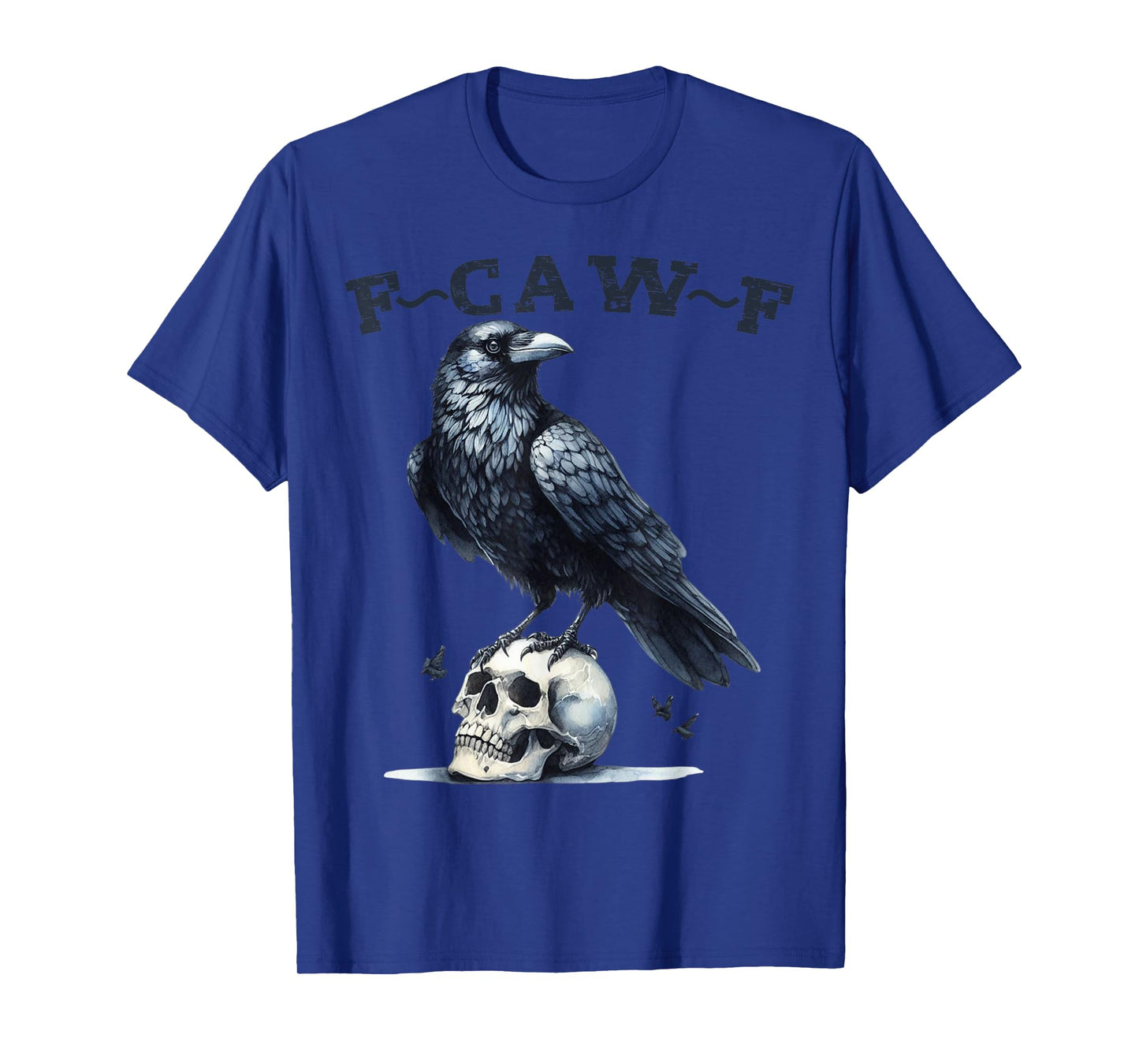 Funny F-caw-F Raven Skull Gothic Crow Black Dark Humor Sense T-Shirt