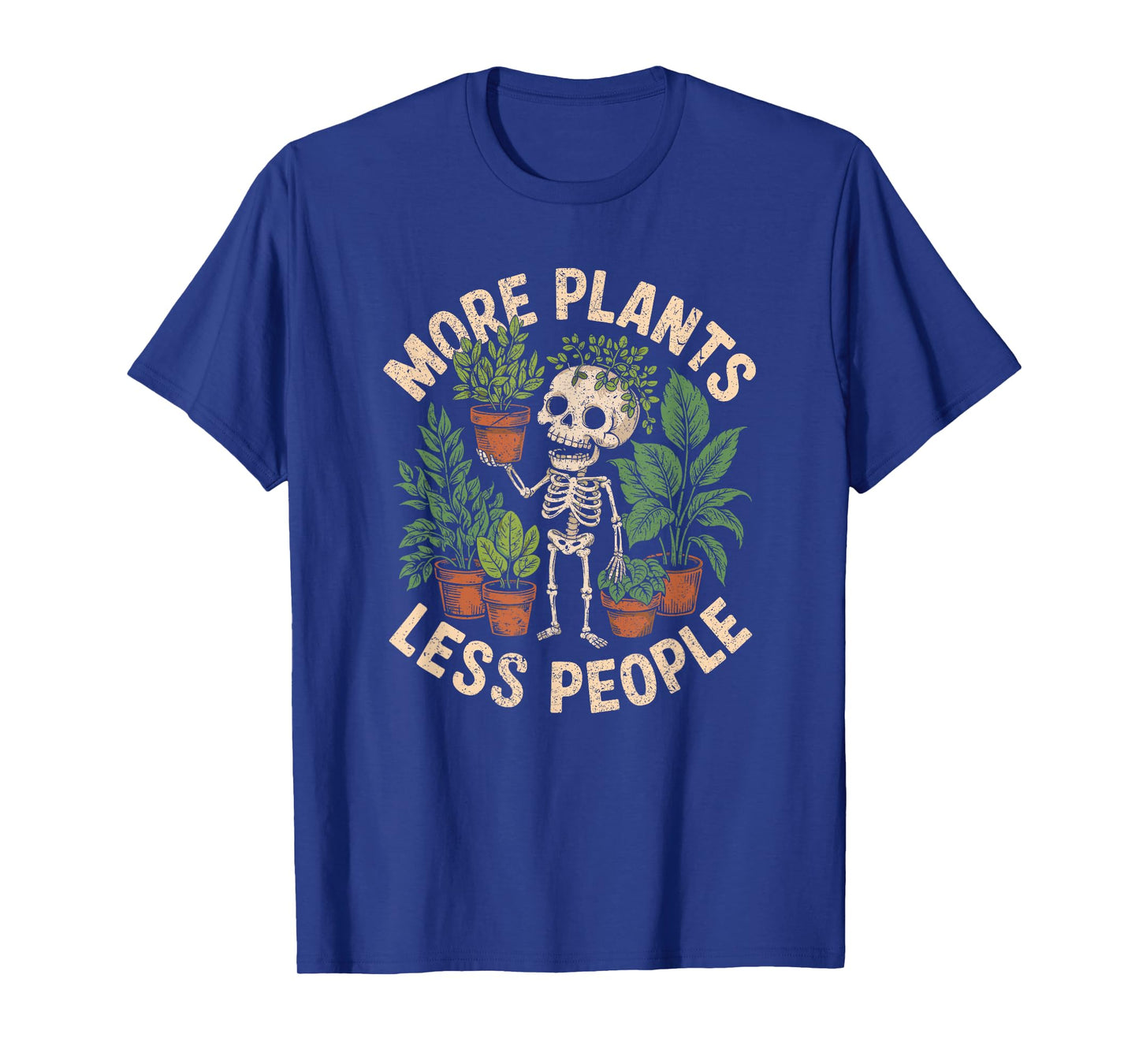 More Plants Less People Funny Skeleton Plant Lover T-Shirt