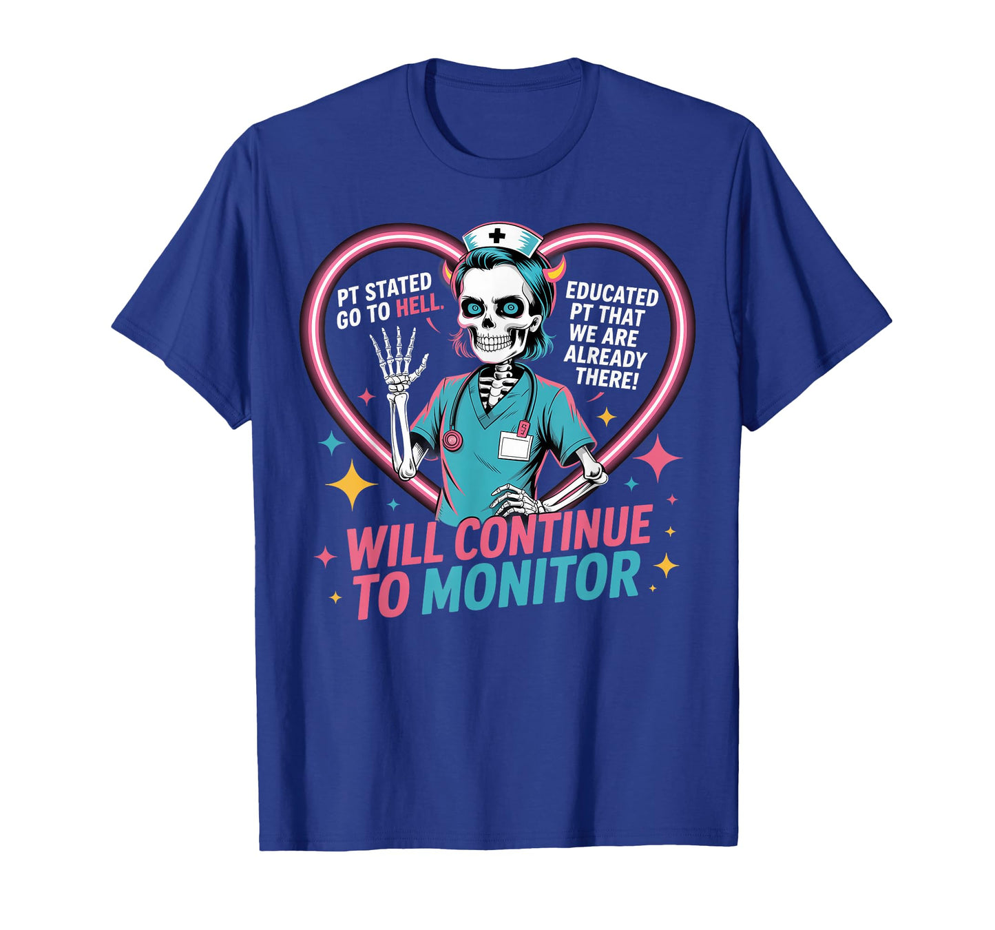Pt Stated "Go To Hell" Educated Pt That We Are Already There T-Shirt