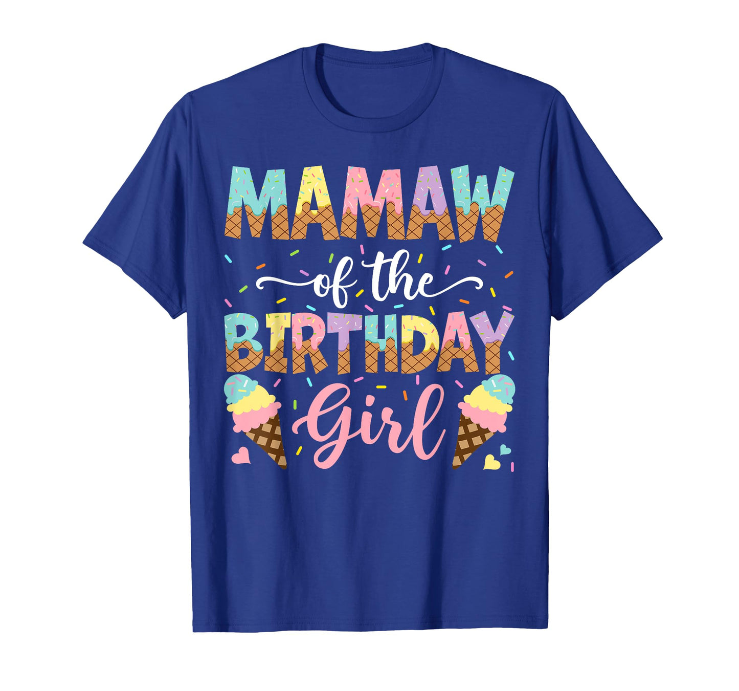 Mamaw Of The Birthday Girl Ice Cream Lover Party T-Shirt