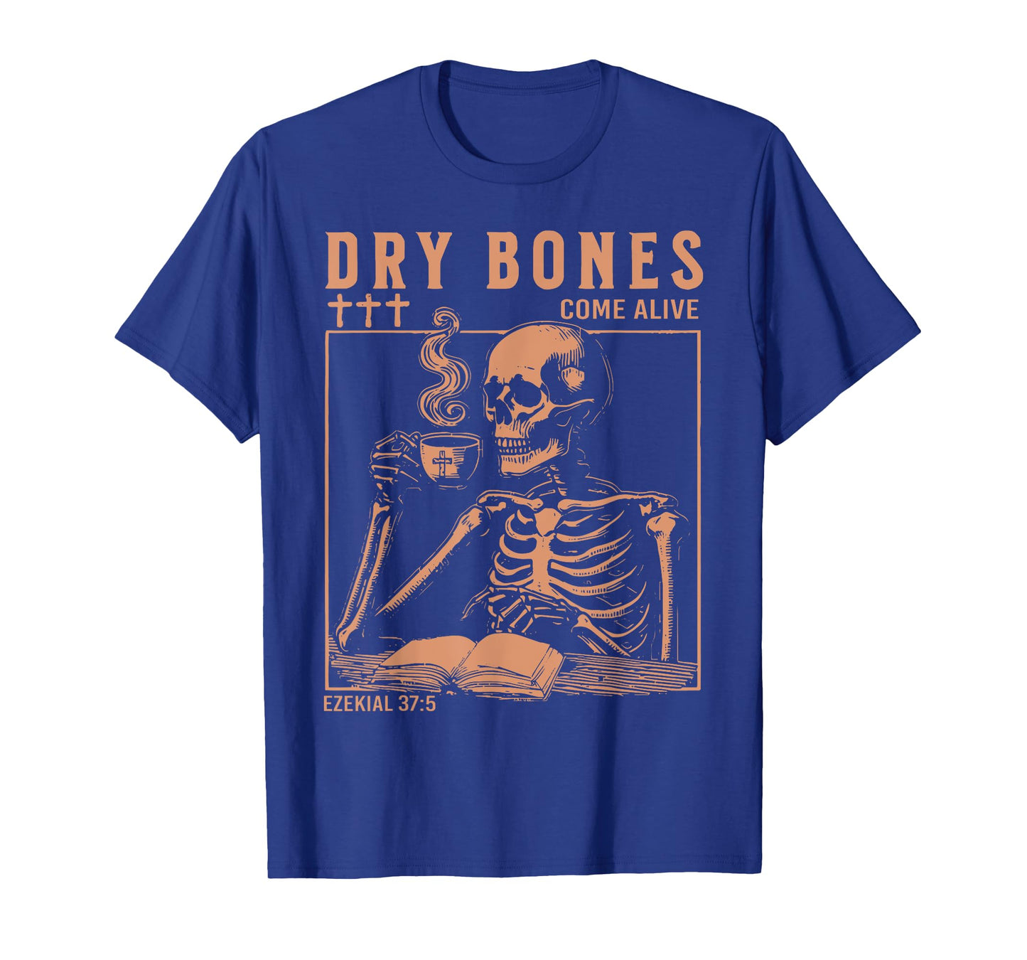 Dry Bones Come Alive Christian Skeleton Drinking Coffee T-Shirt