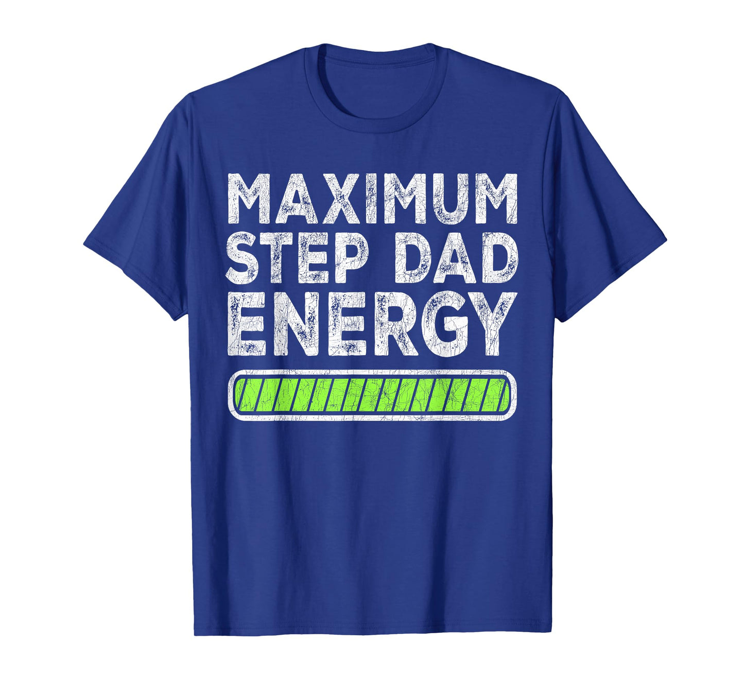 Fathers Day For Step Dad, Maximum Step Dad Energy T-Shirt