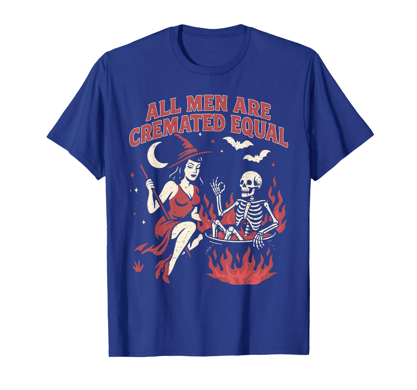 All Men Are Cremated Equal Funny Halloween Witch Skeleton T-Shirt