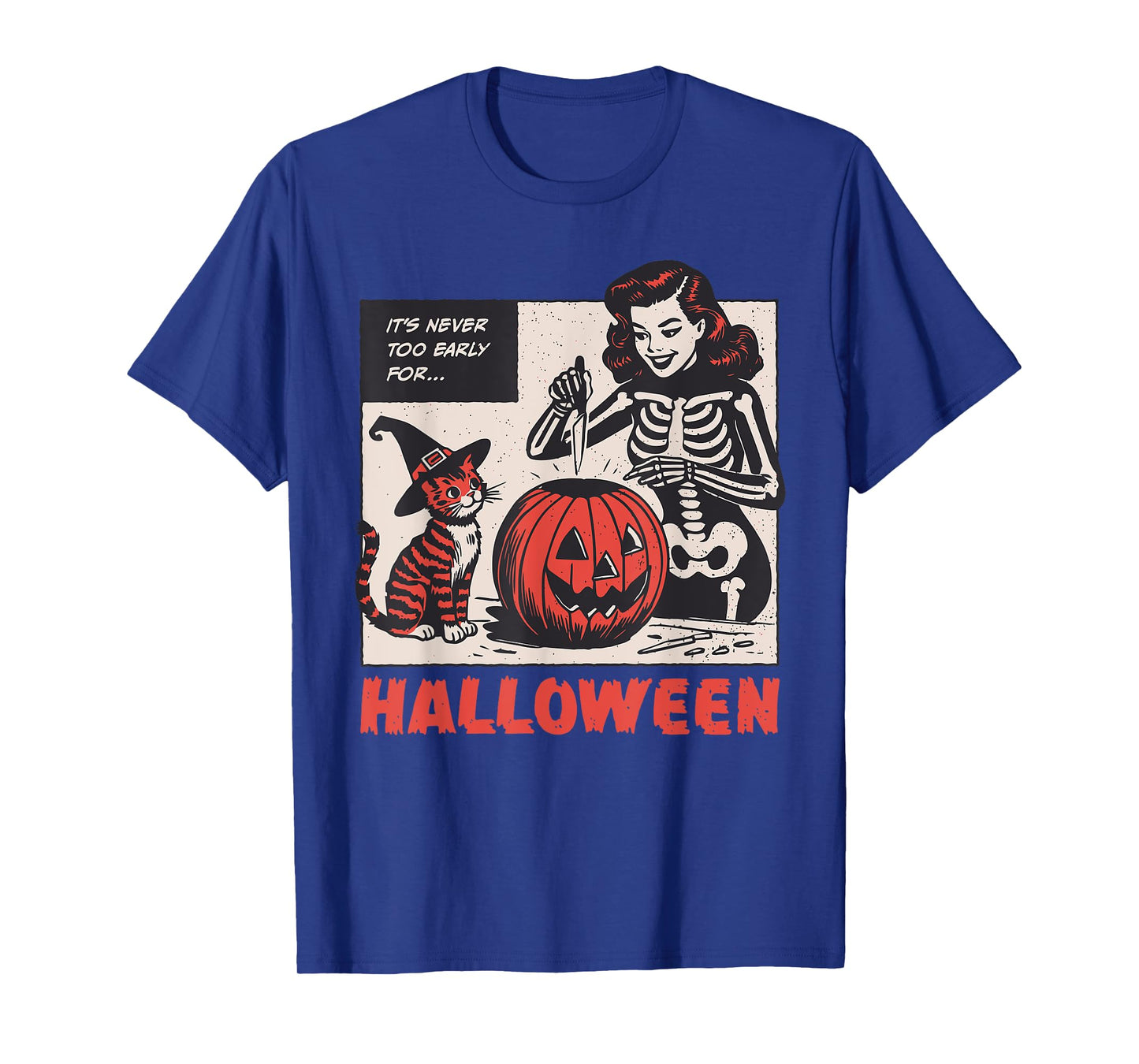It's Never Too Early For Halloween Jack O Lantern Skeleton T-Shirt