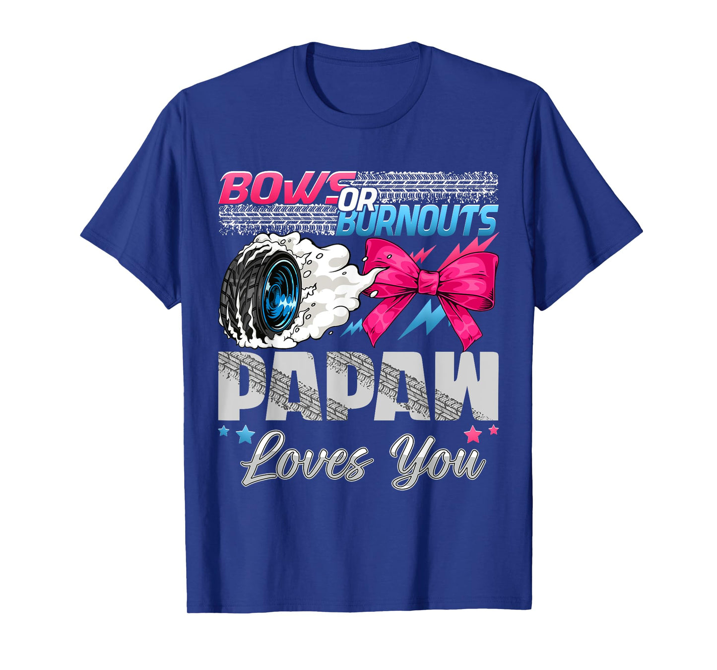 Burnouts or Bows Papaw Loves You Gender Reveal Party T-Shirt