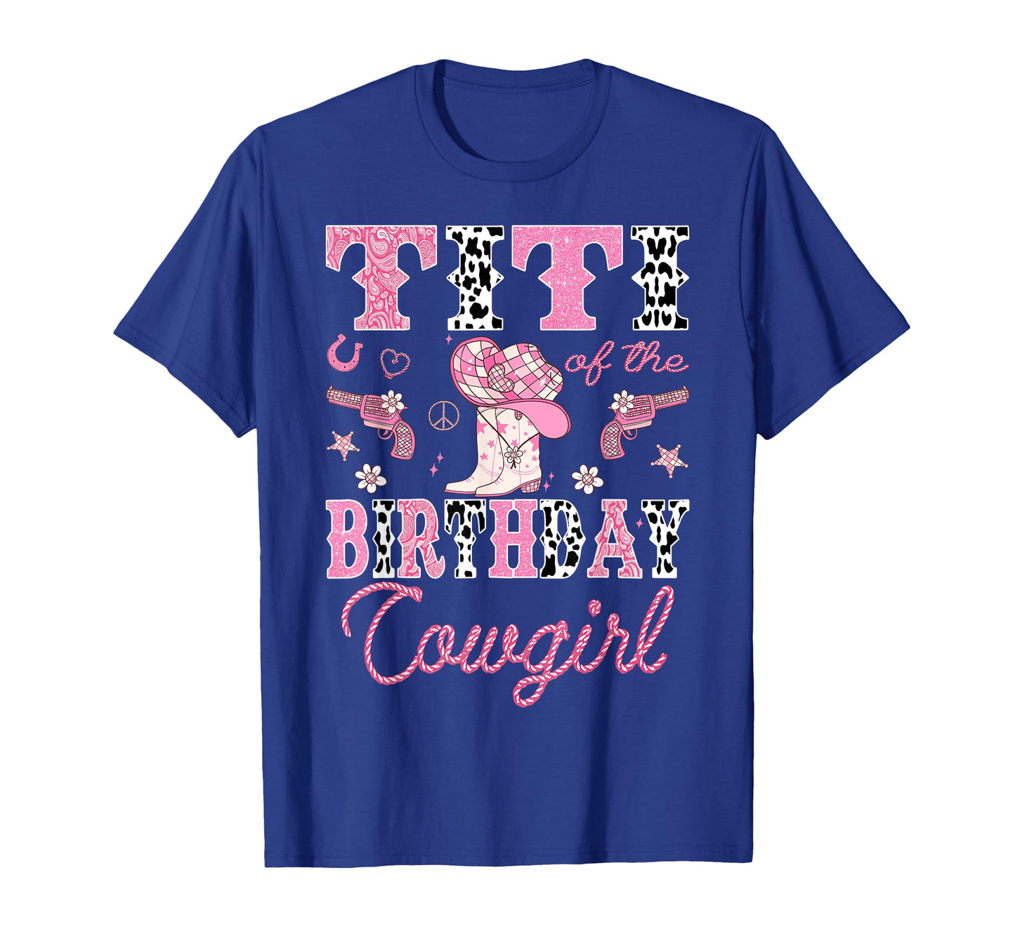 Titi Of The Birthday CowGirl Rodeo Pink Boots Disco T-Shirt