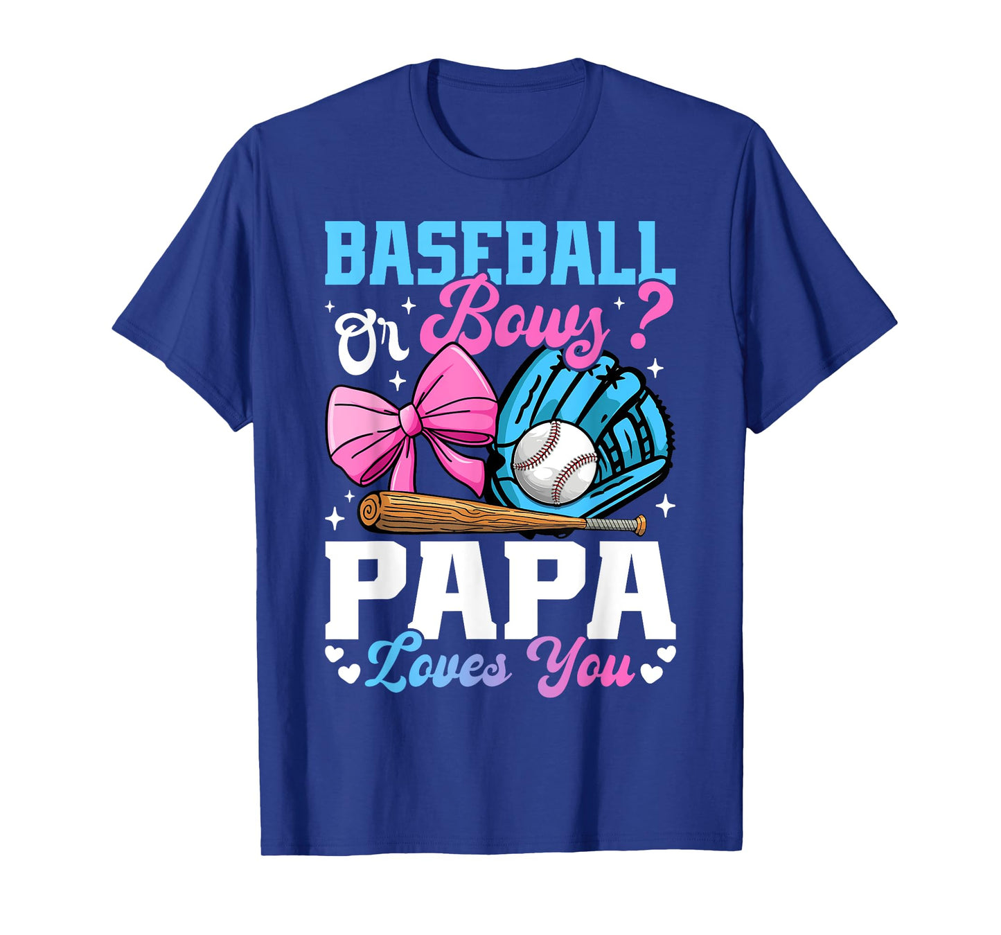 Baseball Or Bows Papa Loves You Funny Gender Reveal T-Shirt