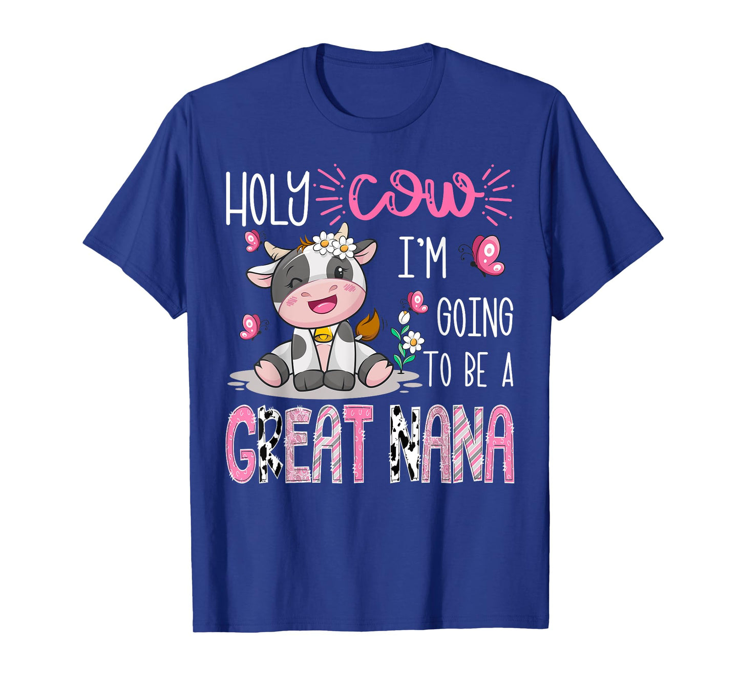 Holy Cow I'm Going To Be A Great Nana Gender Reveal Party T-Shirt