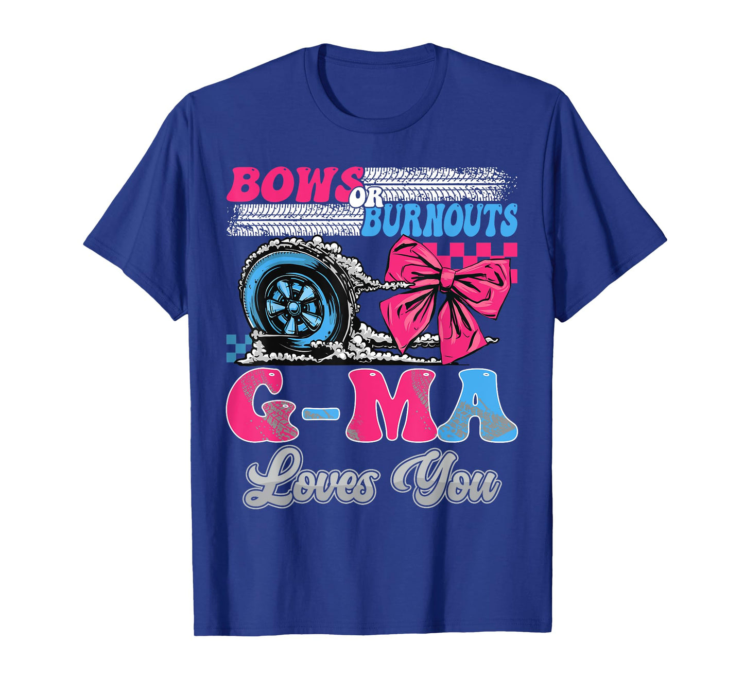 Burnouts or Bows G-Ma Loves You Gender Reveal Party T-Shirt