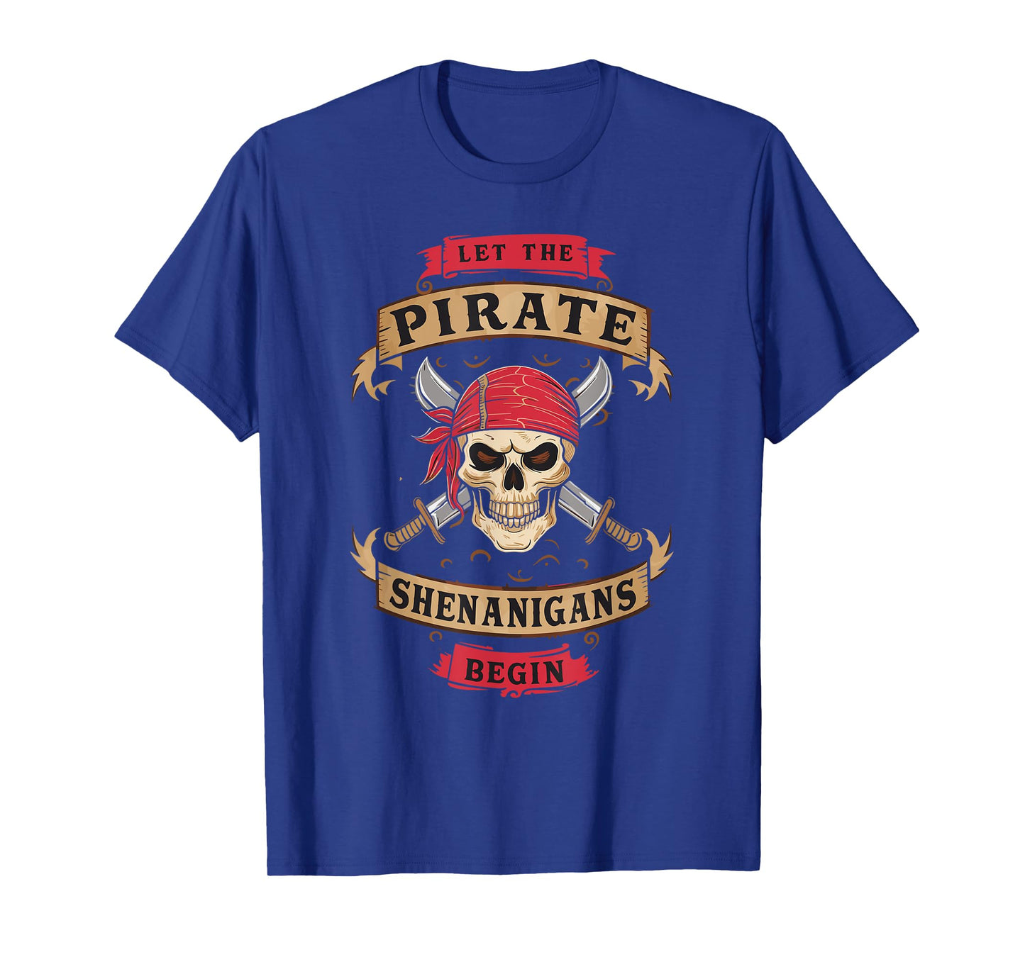 Let The Pirate Shenanigans Begin - Crossbones Freebooter T-Shirt