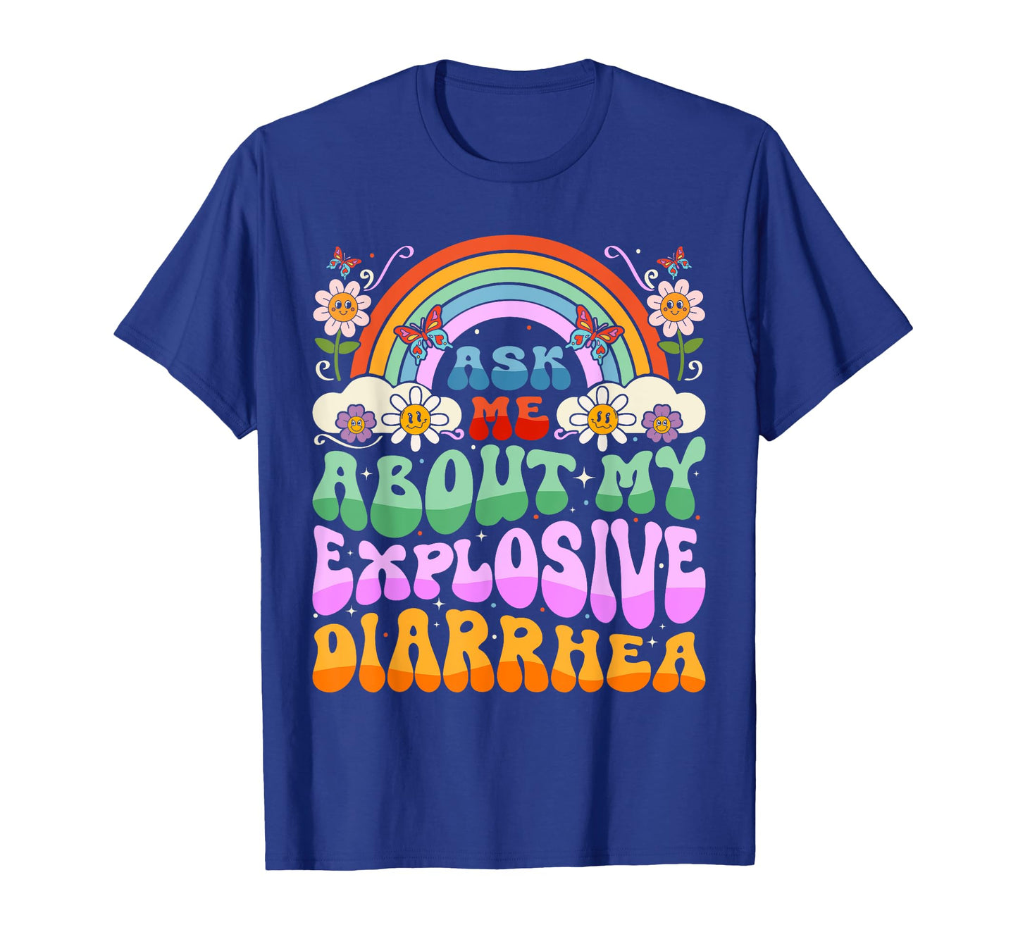 Ask Me About My Explosive Diarrhea Humor Funny Women Girls T-Shirt