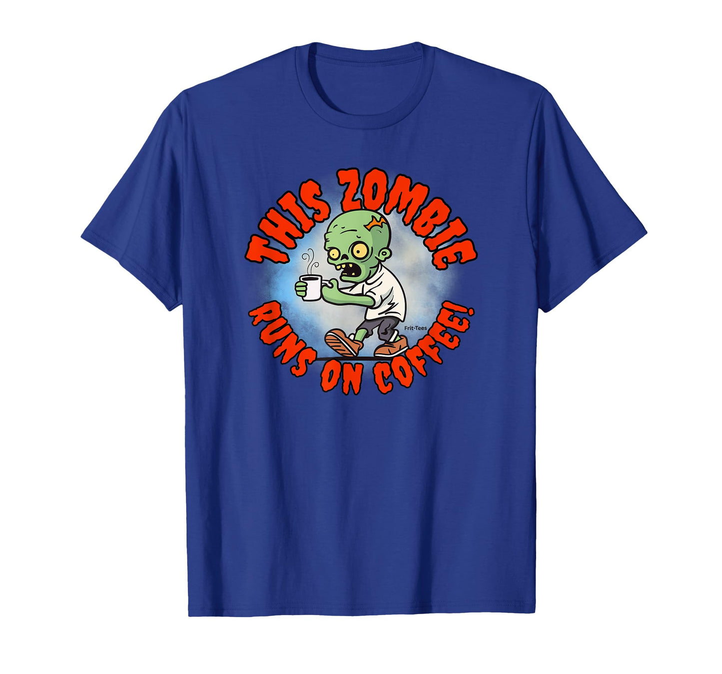 Halloween Humor Coffee Addict Zombie Frit-Tees T-Shirt