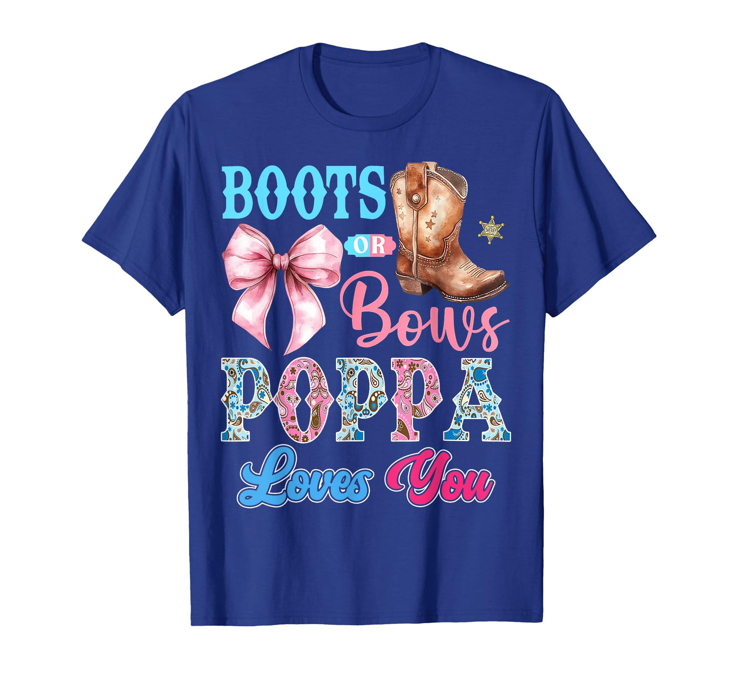 Boots or Bows Poppa Loves You Gender Reveal Party T-Shirt