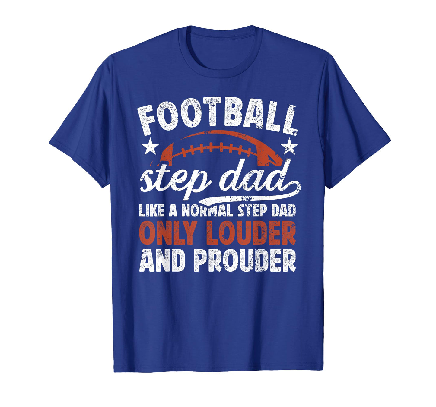 Football Step Dad Louder & Prouder Football Player Stepdad T-Shirt