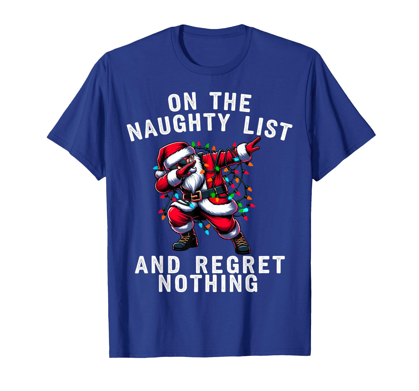 Dabbing Santa Chistmas Light On the Naughty List Gifts Xmas T-Shirt