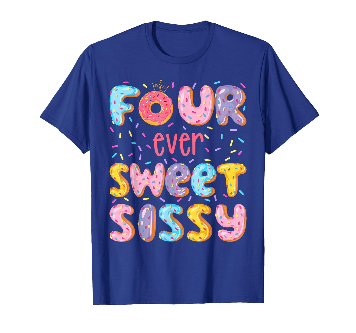 Four Ever Sweet Sissy 4Th Birthday Girl Donut Lover T-Shirt