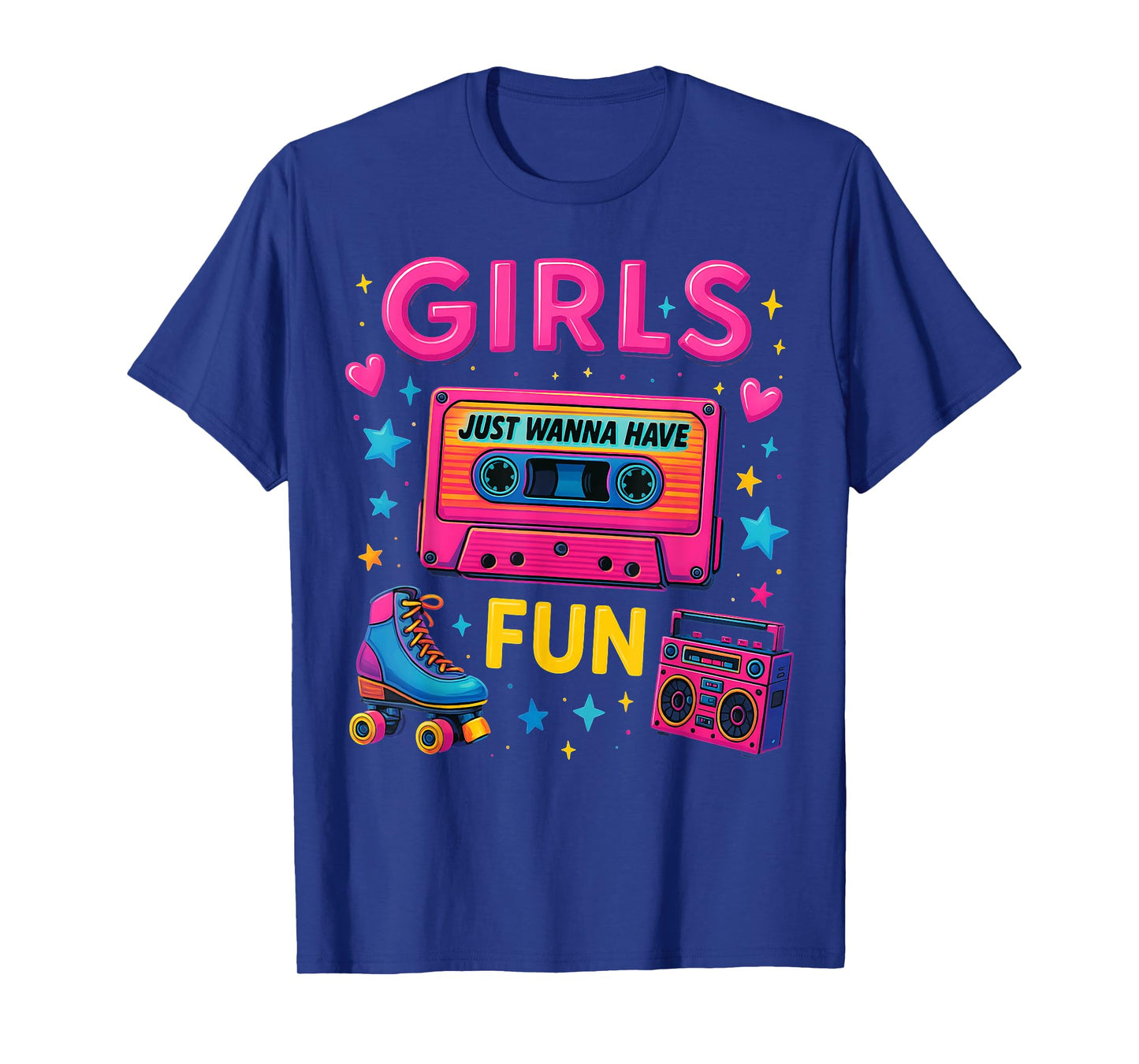Funny 80's Girls Just Wanna Have Fun Classic Retro Vibe T-Shirt