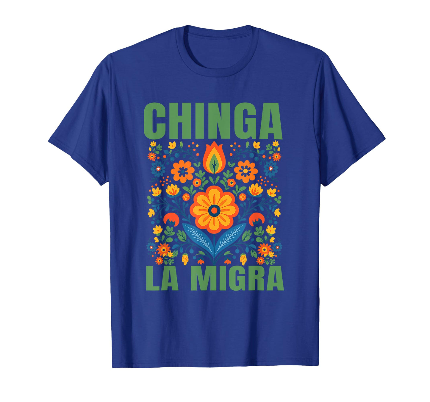 Retro Flowers Chinga La Migra Immigration Human Rights T-Shirt