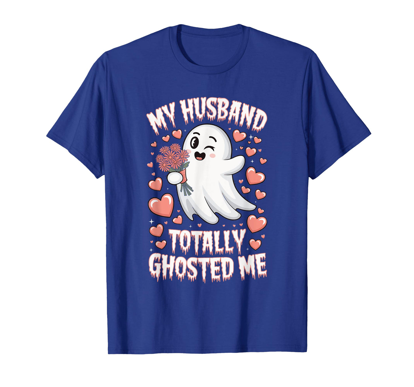 My Husband Totally Ghosted Me T-Shirt