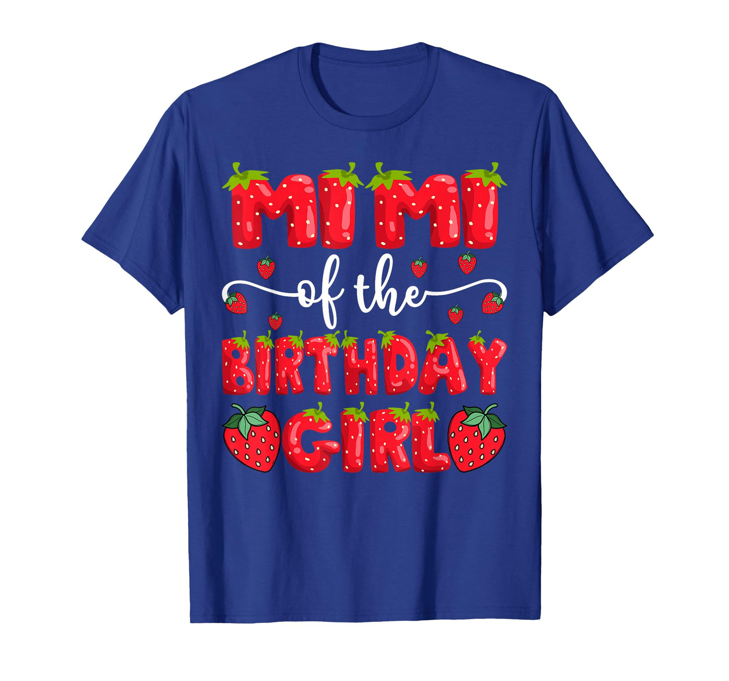 Mimi Of The Birthday Girl Strawberry Family Matching T-Shirt