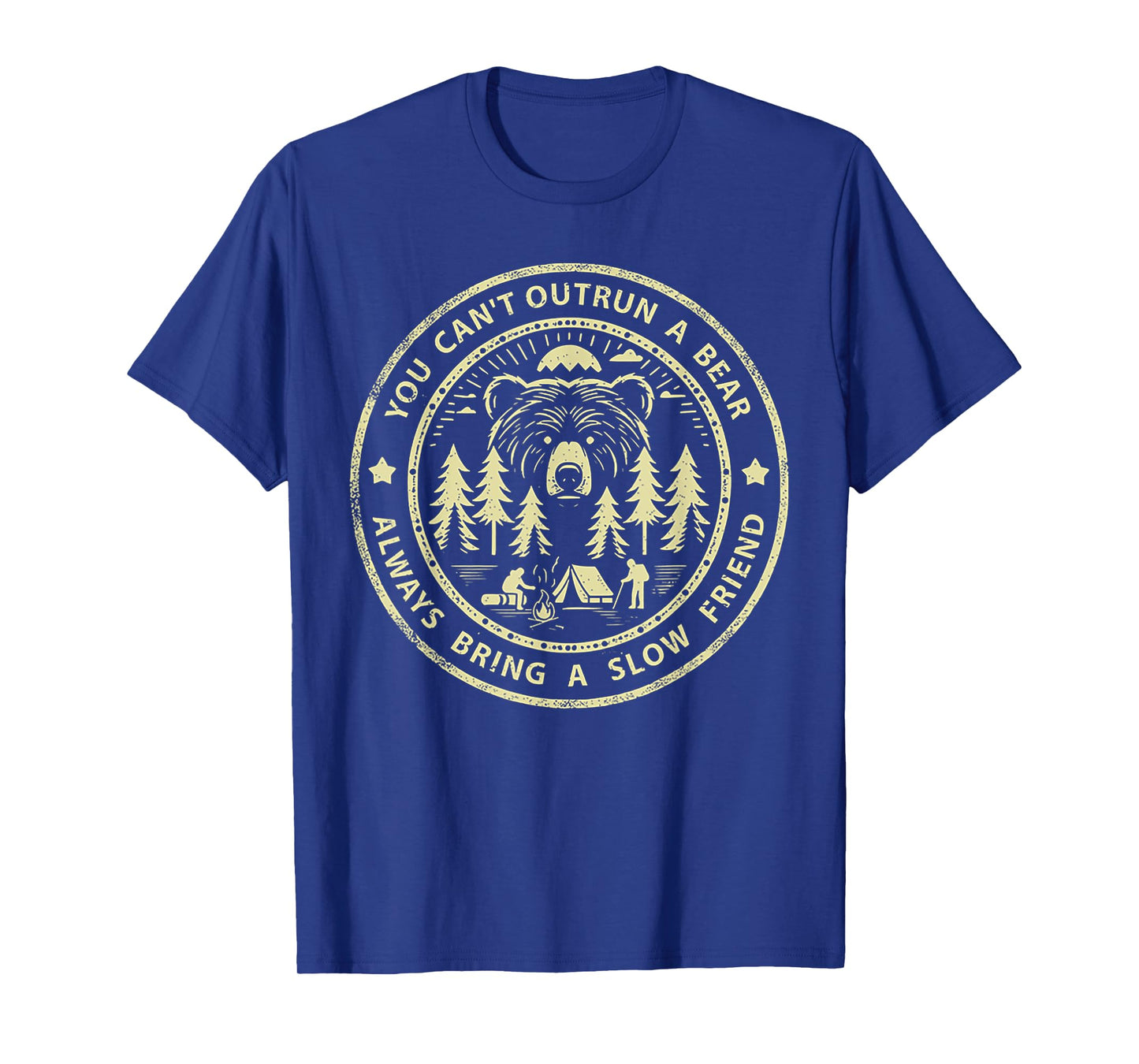 You Can't Outrun A Bear Always Bring A Slow Friend T-Shirt