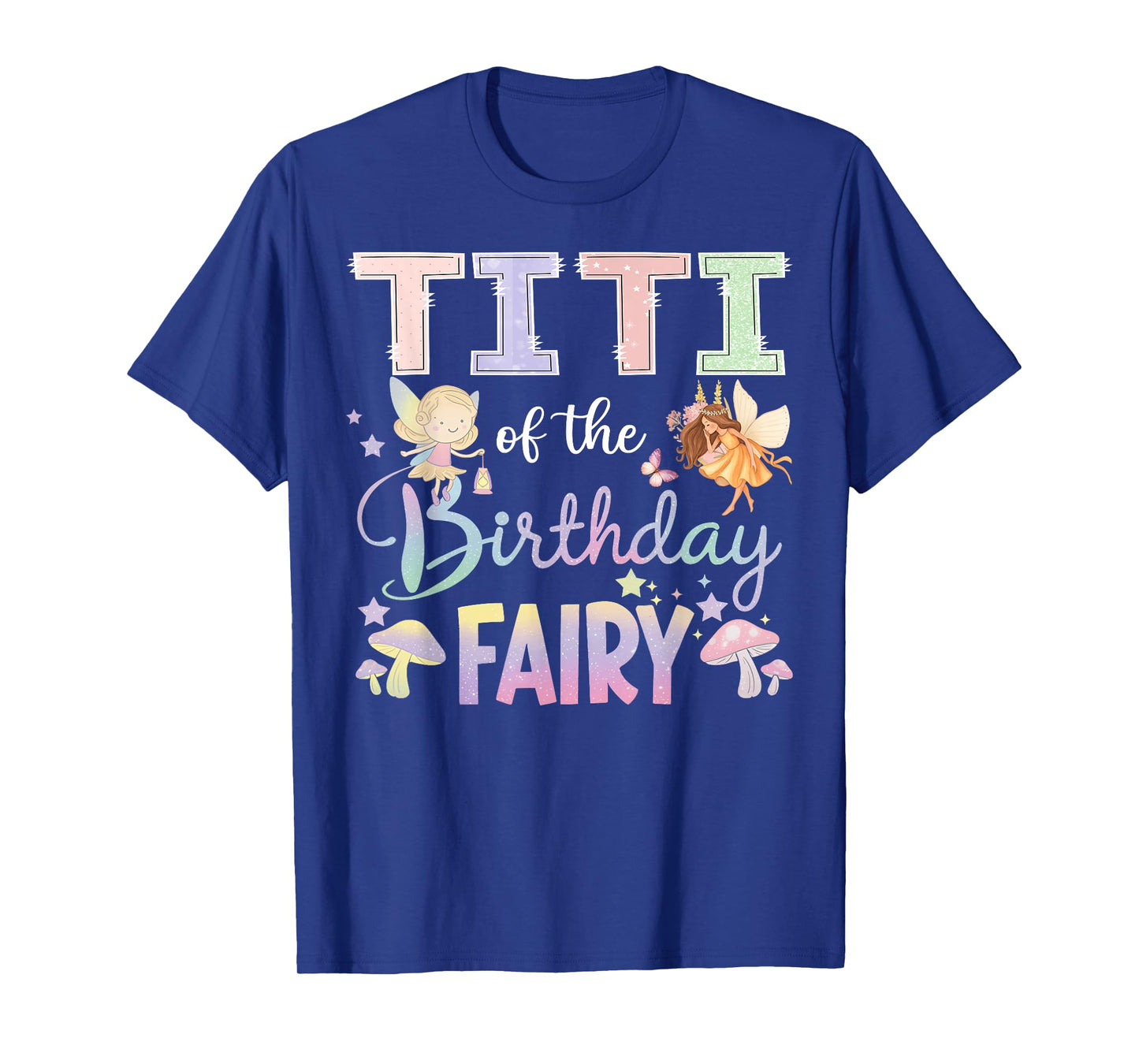 Titi Of The Birthday Fairy Little Girl Magical Family T-Shirt