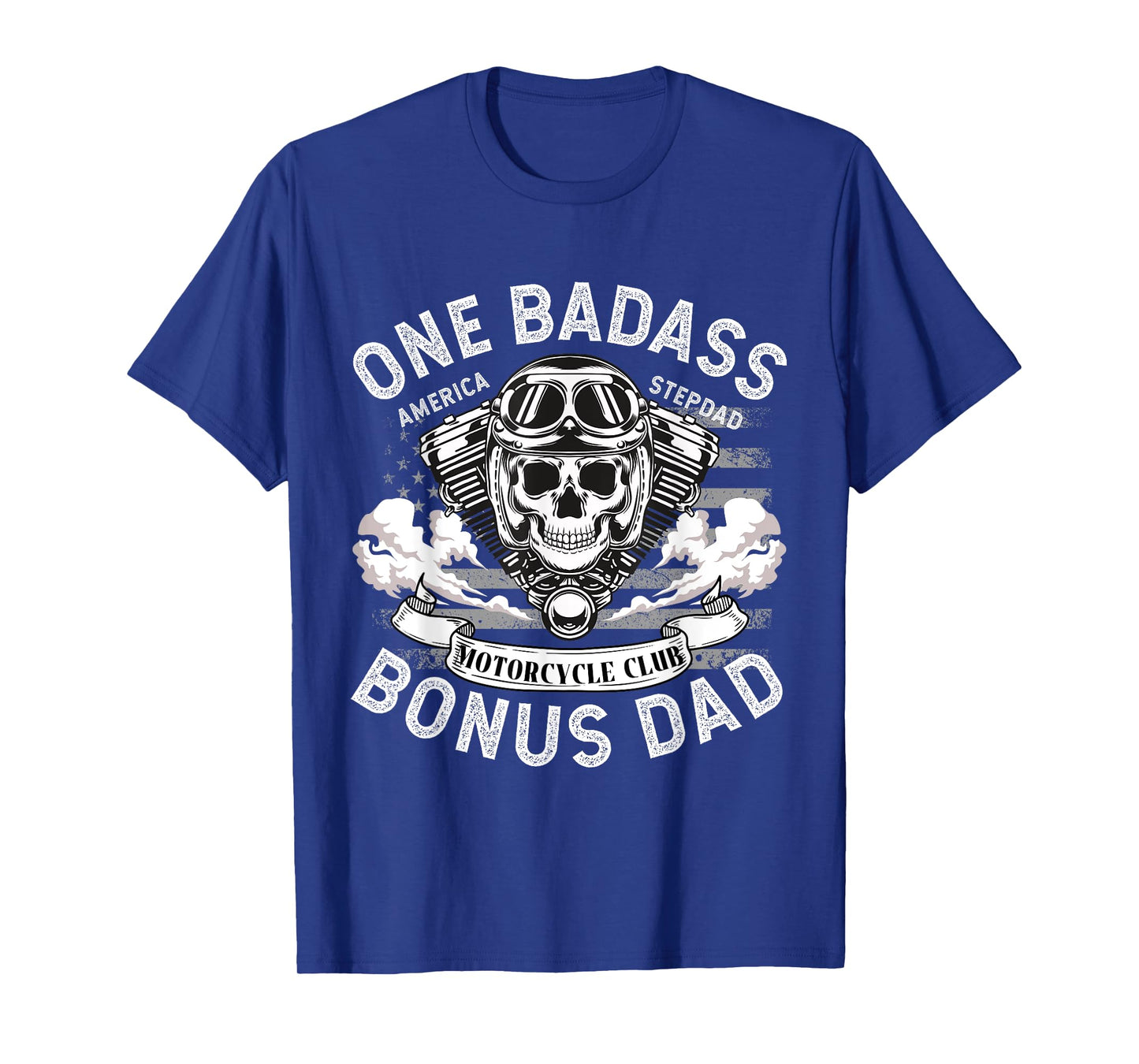 One Badass Bonus Dad, Father, Motorcycle StepDad, biker T-Shirt