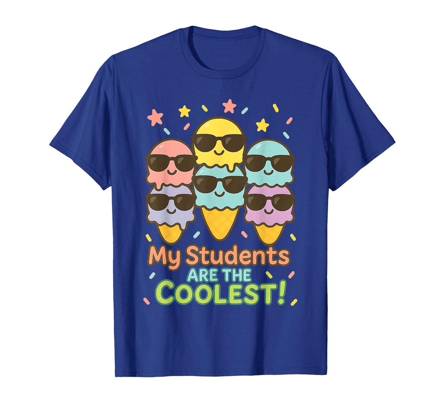 My Students Are the Coolest Ice Cream Cone Back to School T-Shirt