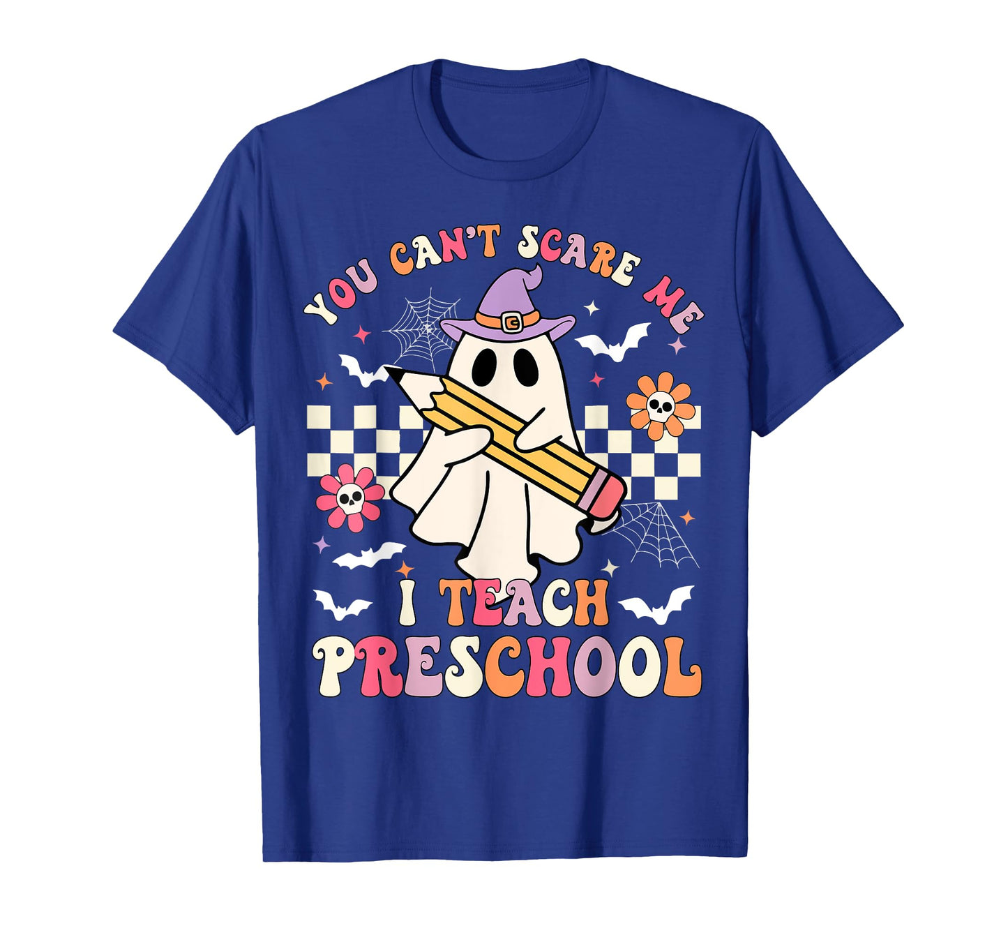 You Can't Scare Me I Teach Preschool Teacher Halloween Ghost T-Shirt