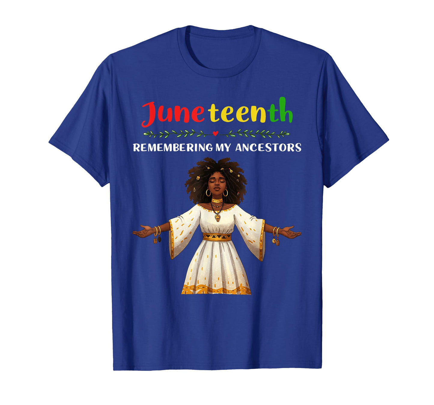 Black Women Juneteenth Remembering My Ancestors Funny Gifts T-Shirt