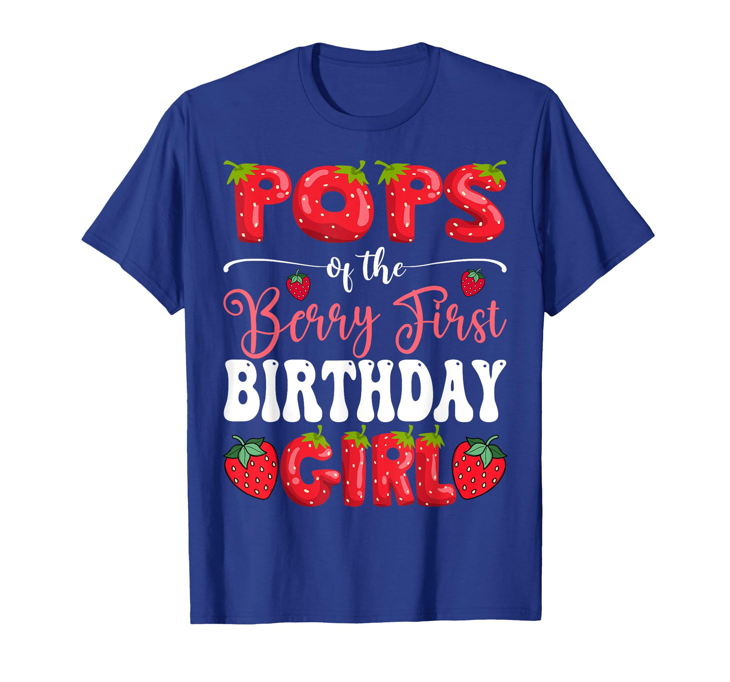 Pops Of Berry First Birthday Girl Strawberry 1St Bday T-Shirt