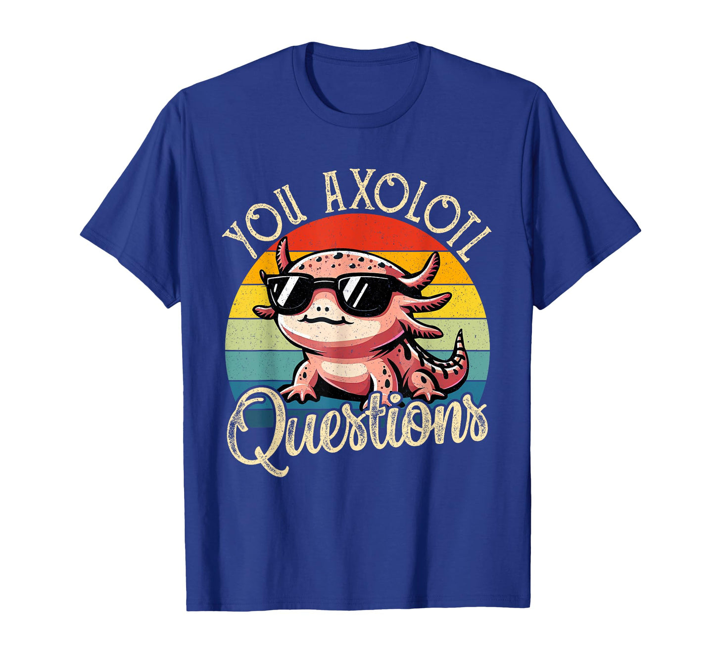 You Axolotl Questions Shirt for Kids Men Women Kawaii Anime T-Shirt