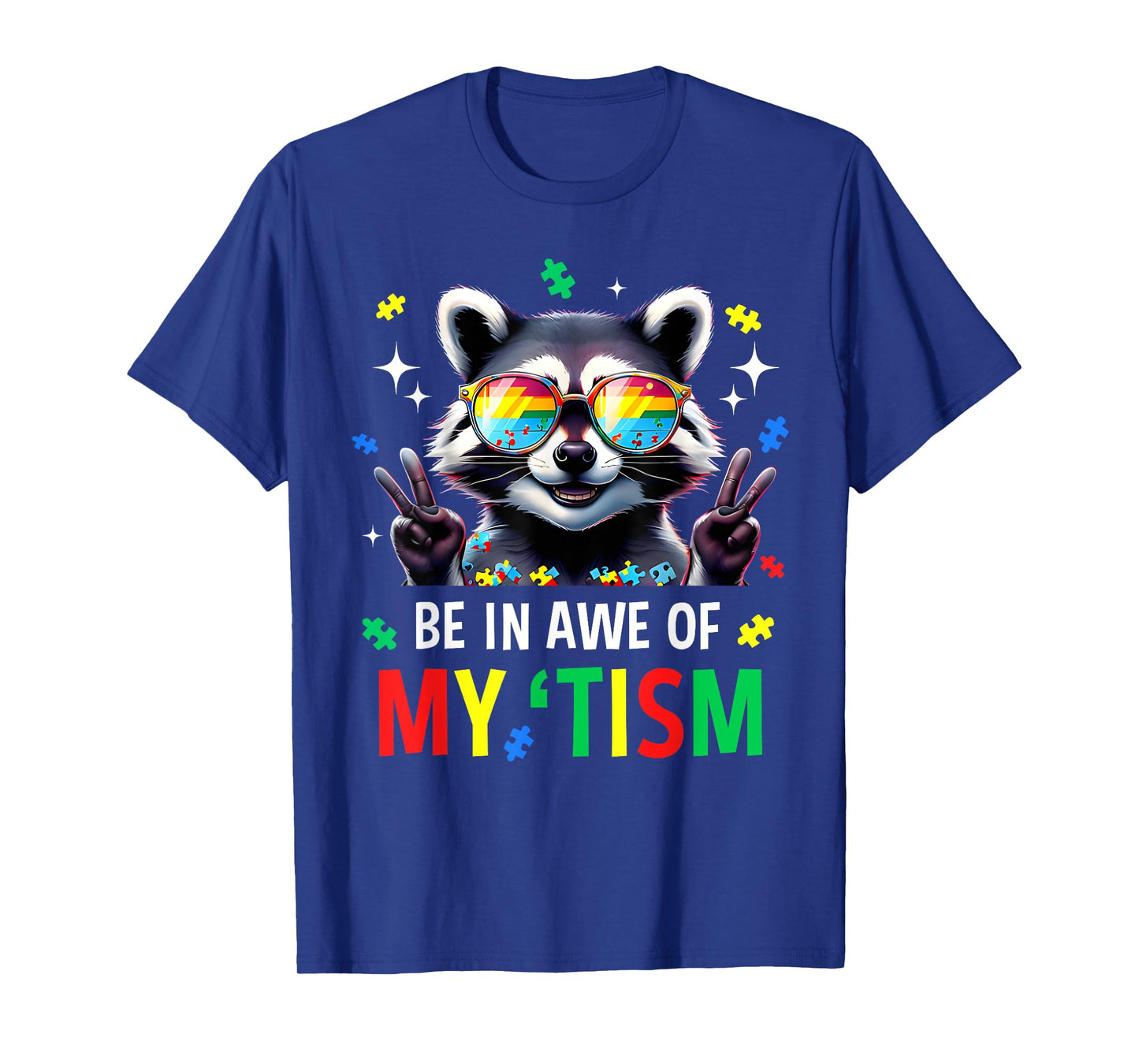 Autism Funny Be In Awe Of My 'Tism Meme Autistic Raccoon T-Shirt