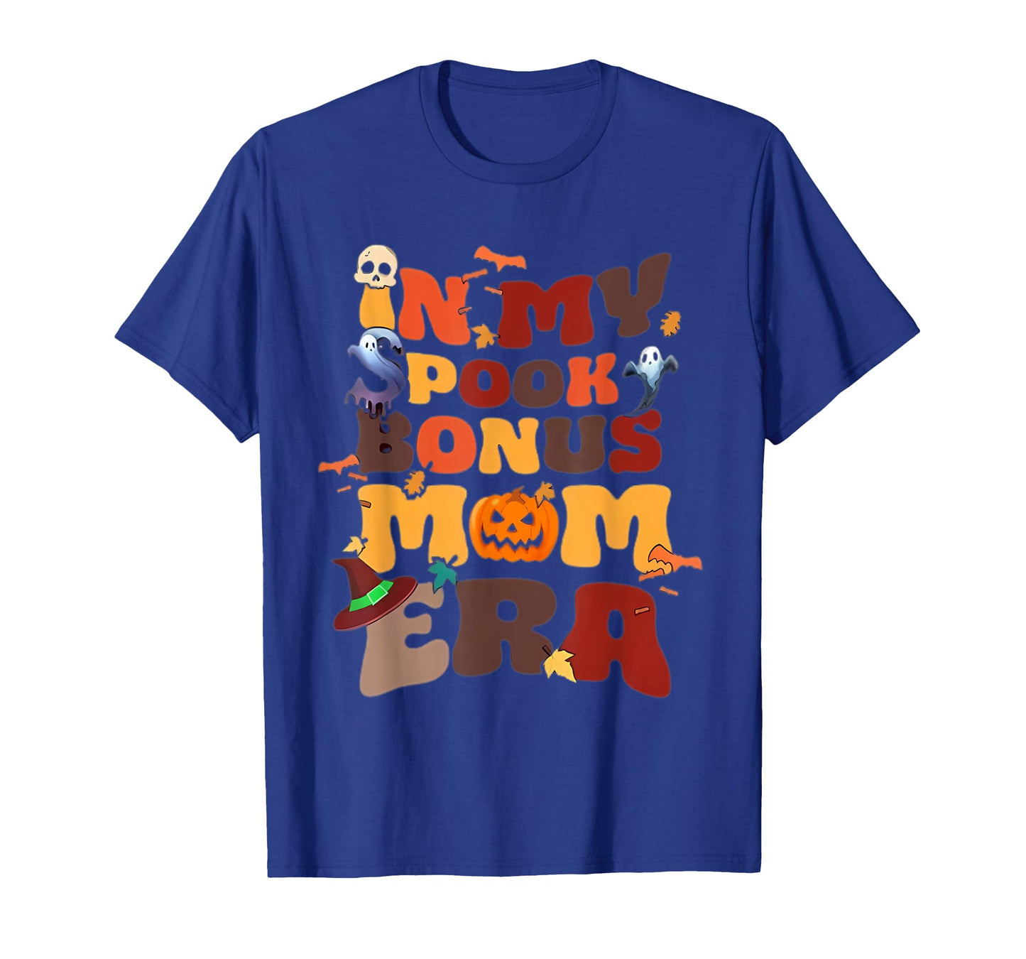 In My Spooky Bonus Mom Halloween Spooky Season TrickOr Treat T-Shirt