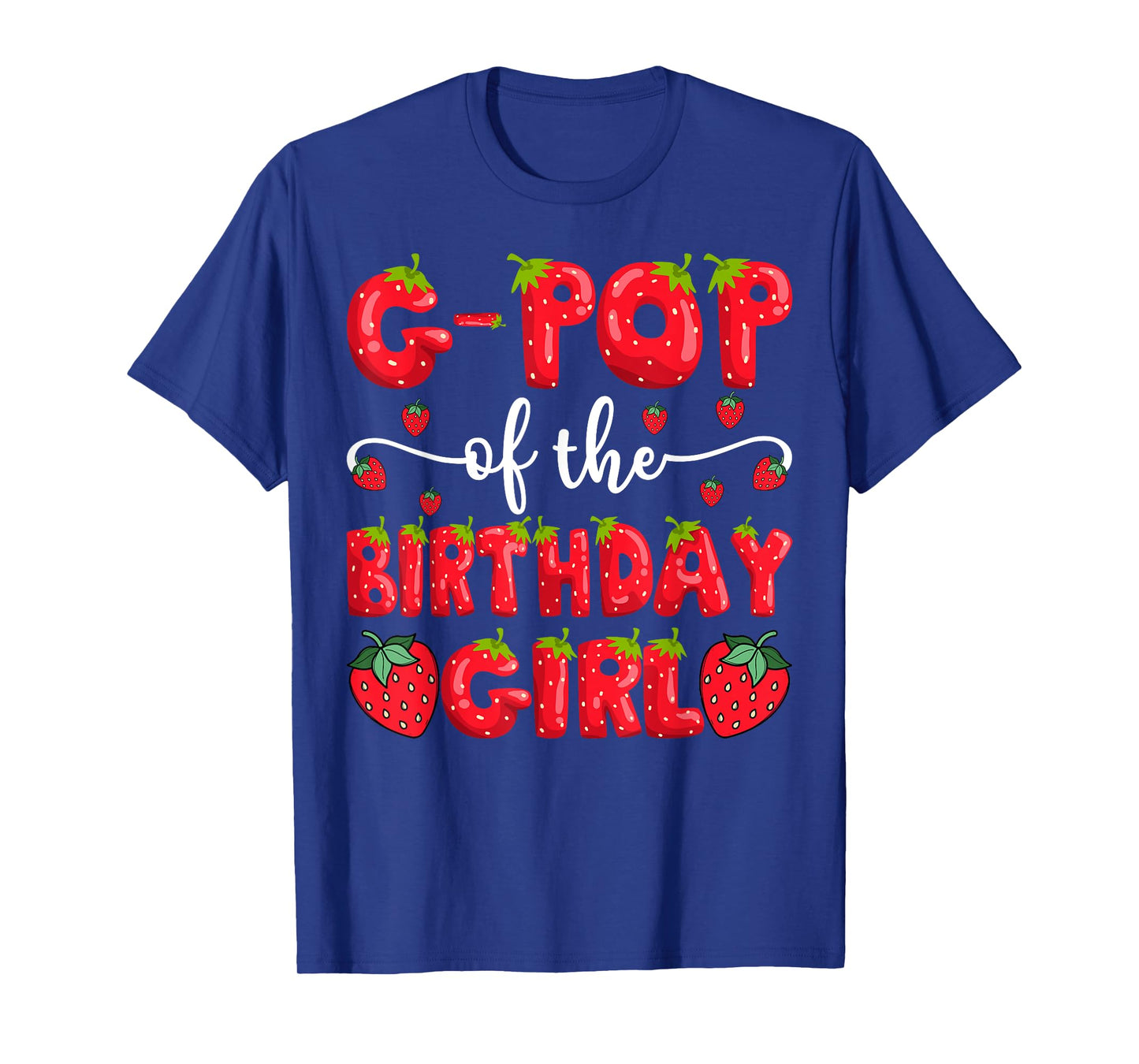 G-Pop Of The Birthday Girl Strawberry Family Matching T-Shirt
