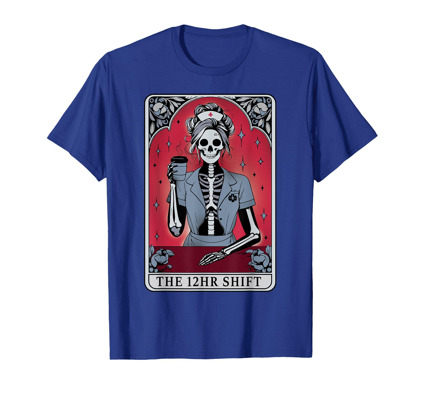 The 12 Hours Shift Nurse Skeleton Tarot Card Funny Halloween T-Shirt