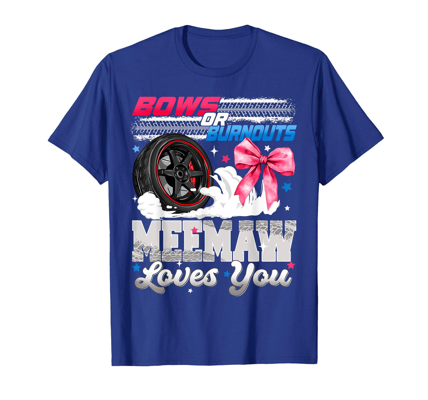 Burnouts or Bows Meemaw Loves You Gender Reveal Party T-Shirt