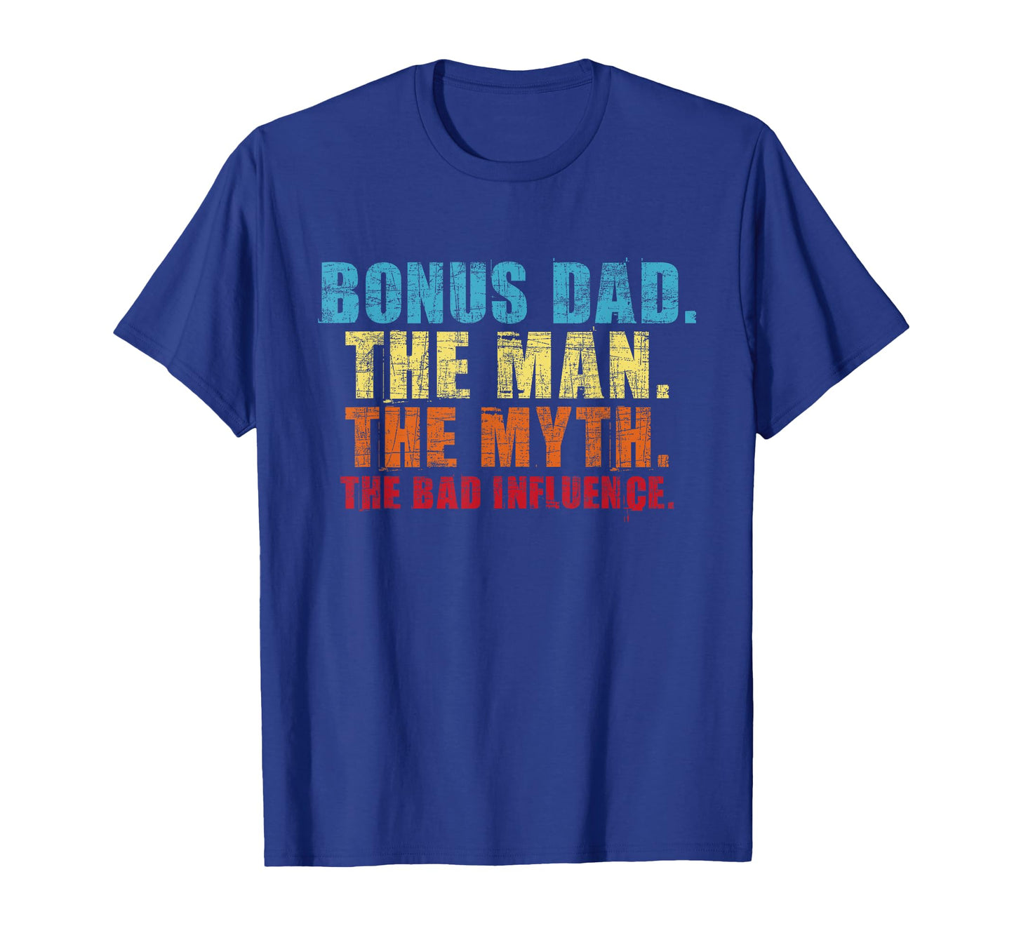 Bonus Dad The Man The Myth - Stepfather Uncle T-Shirt