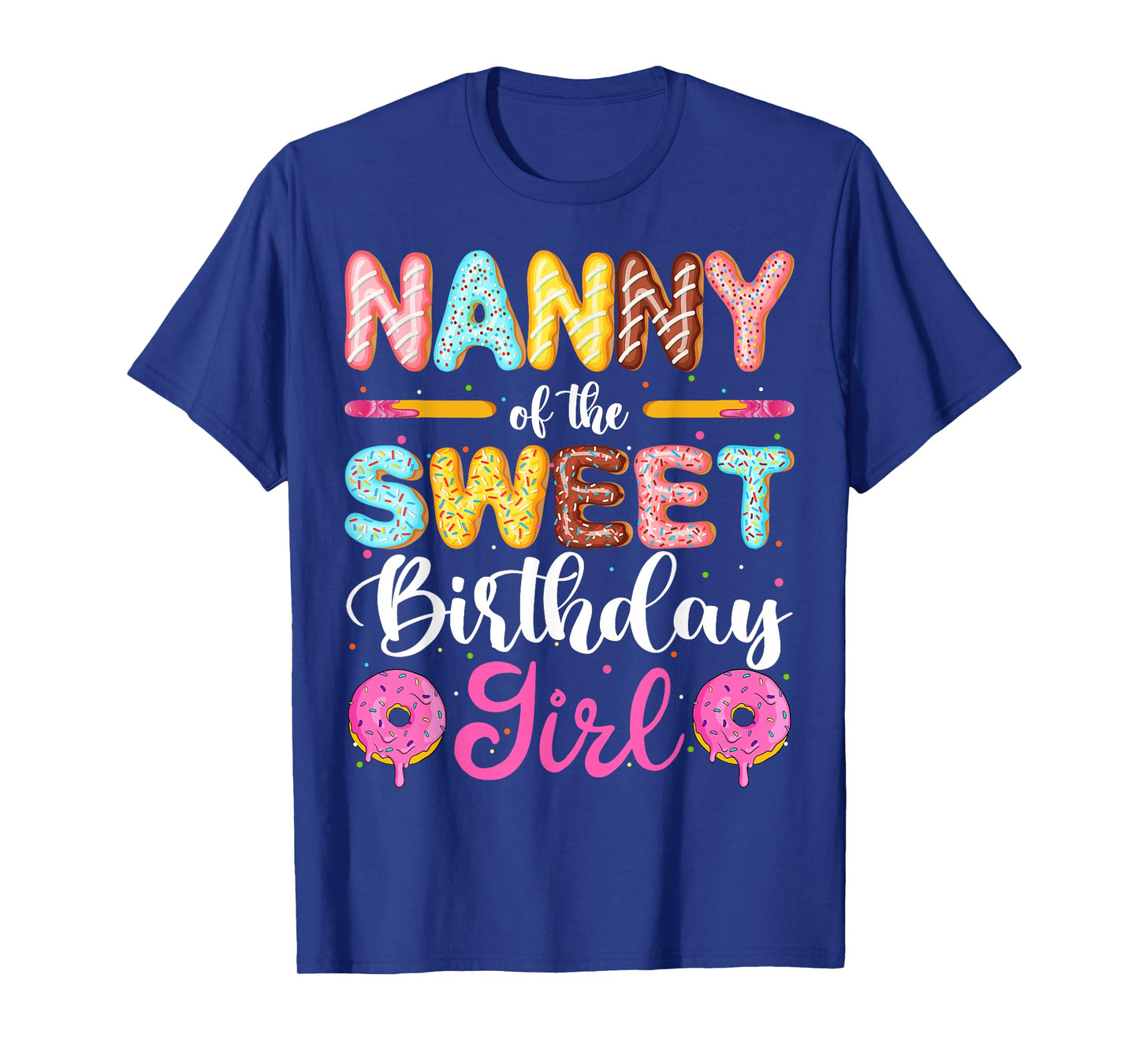 Nanny Of The Sweet Birthday Girl Donut Lover Matching T-Shirt
